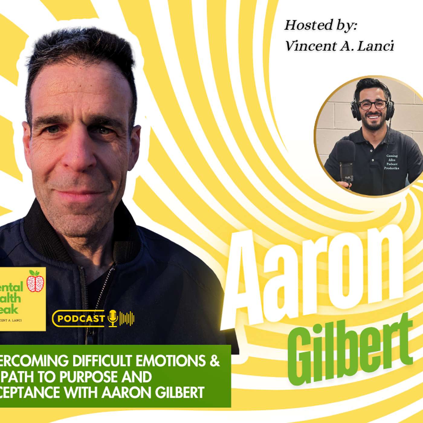 Overcoming Difficult Emotions & His Path to Purpose and Acceptance with Aaron Gilbert