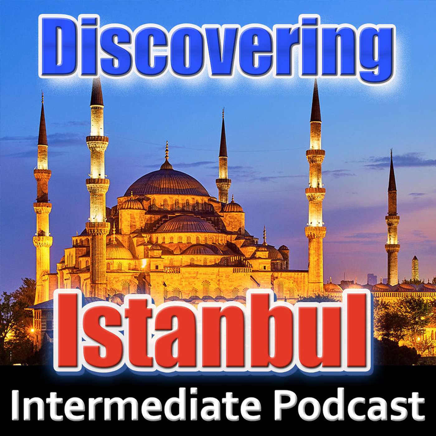 Learn About ISTANBUL, The Legendary Turkish City (Intermediate)