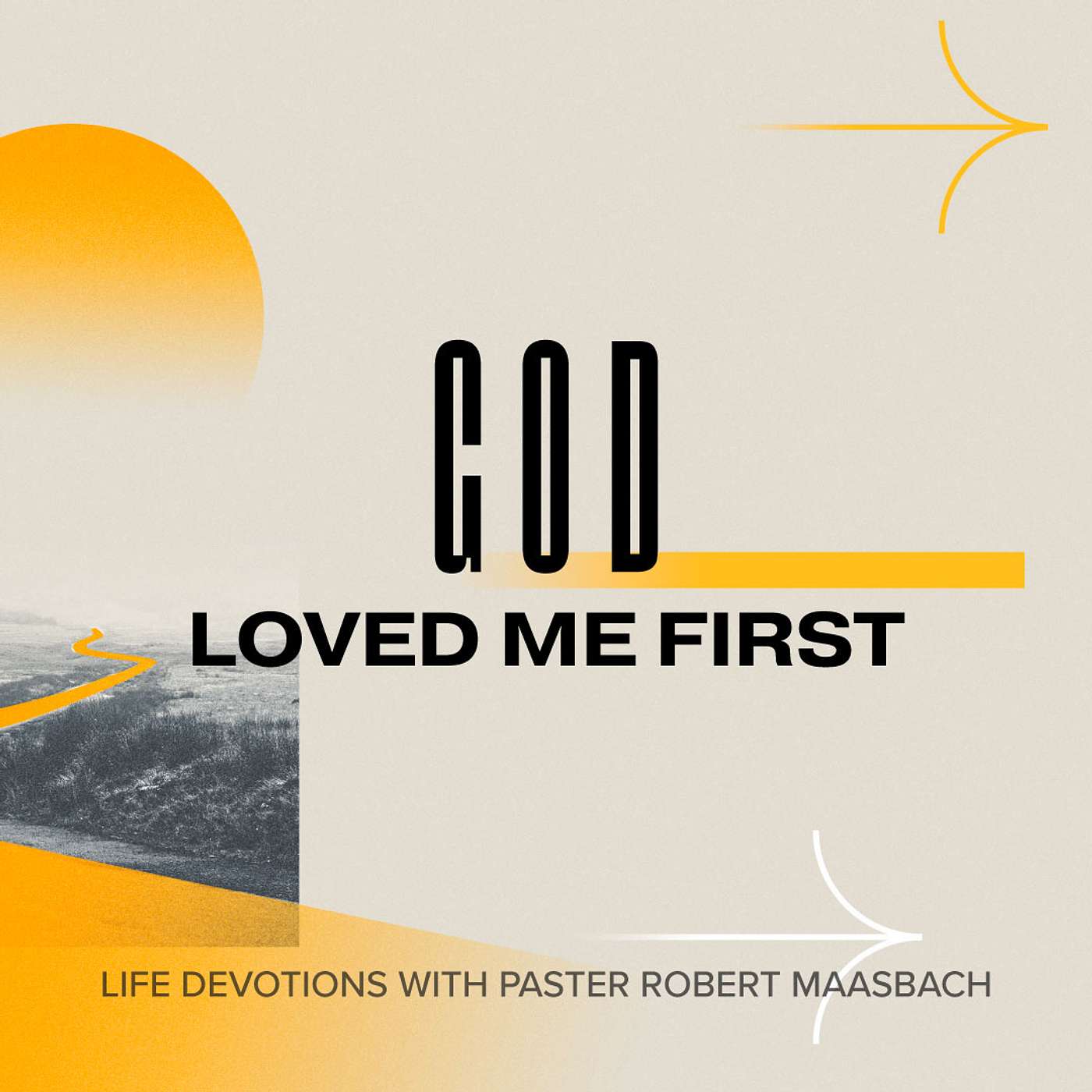 God Loved Me First - 10.9.26