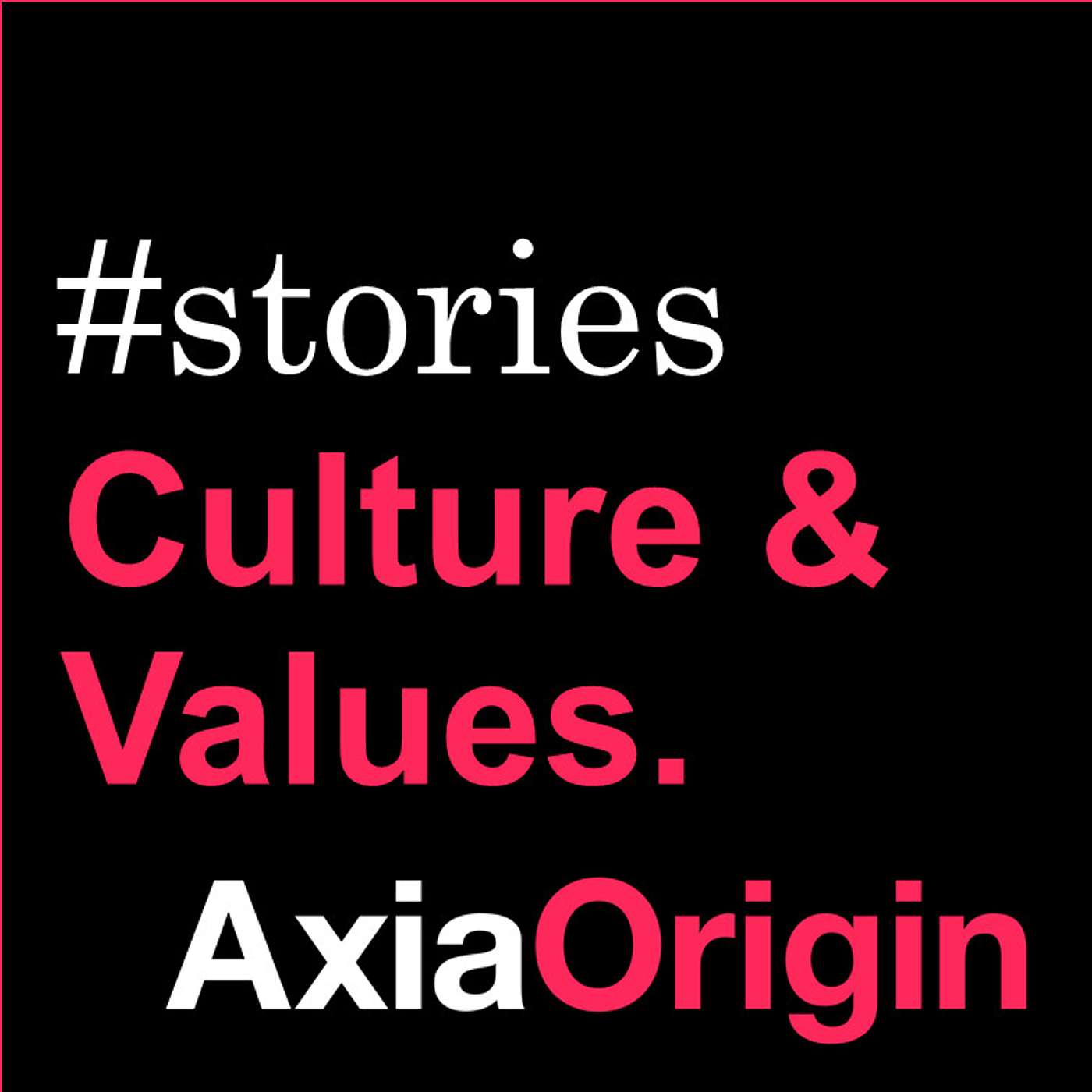 #stories - The Importance of Culture & Values