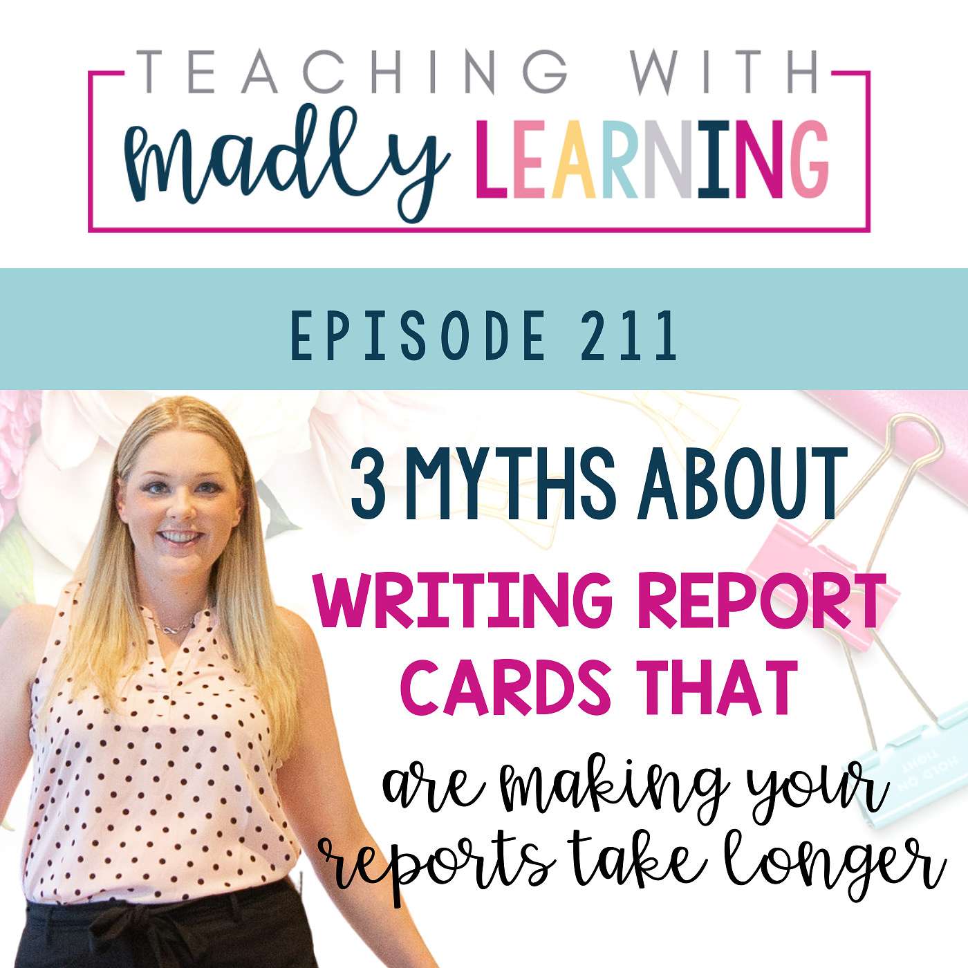 211: 3 Myths About Writing Report Cards That Are Making Your Reports Take Longer