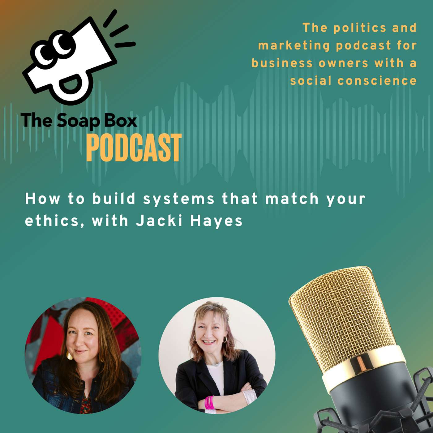 How to build systems that match your ethics, with Jacki Hayes How to build systems that match your ethics, with Jacki Hayes
