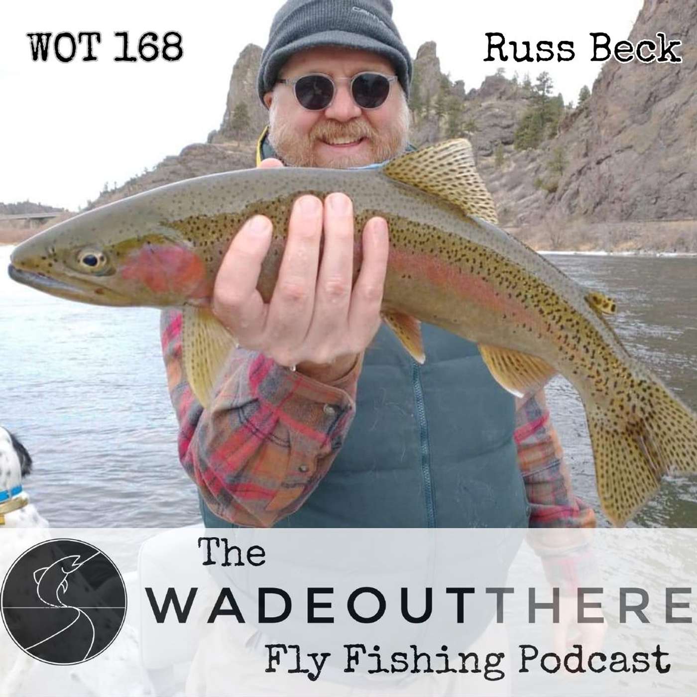 WOT 168: Helping, Humor, and Taking Fly Fishing Too Seriously with Russ Beck