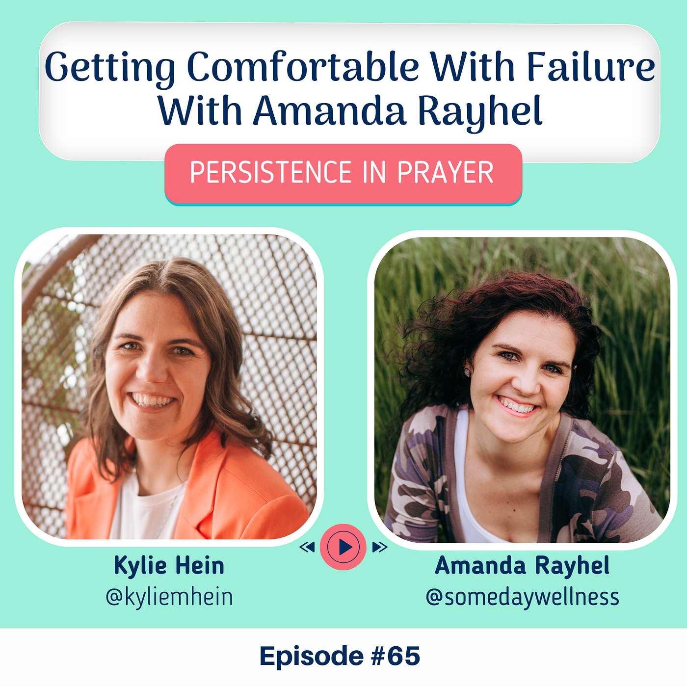 Persistence in Prayer with Kylie Hein - #65 Getting Comfortable With Failure with Amanda Rayhel