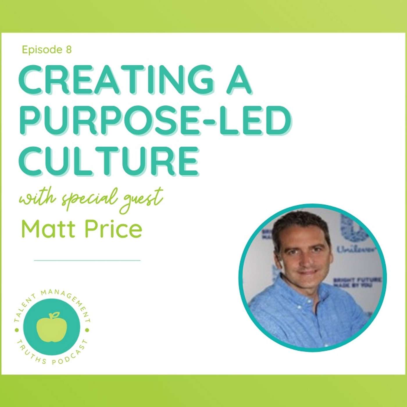 Creating a Purpose-Led Culture with Matt Price