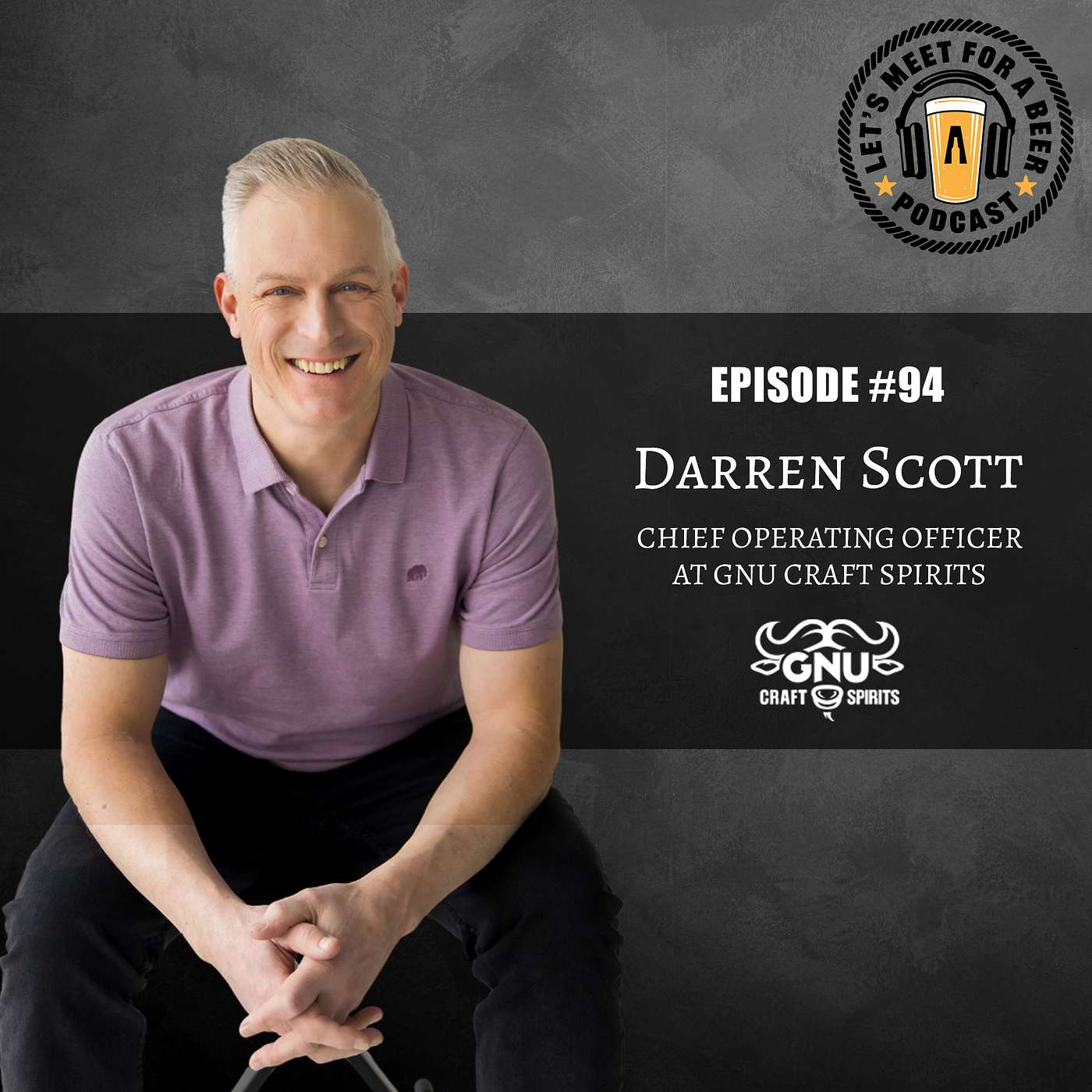 Episode #94 - Darren Scott, COO of GNU Spirits