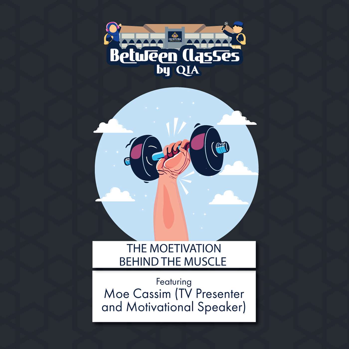 The Moetivation Behind the Muscle featuring Moe Cassim
