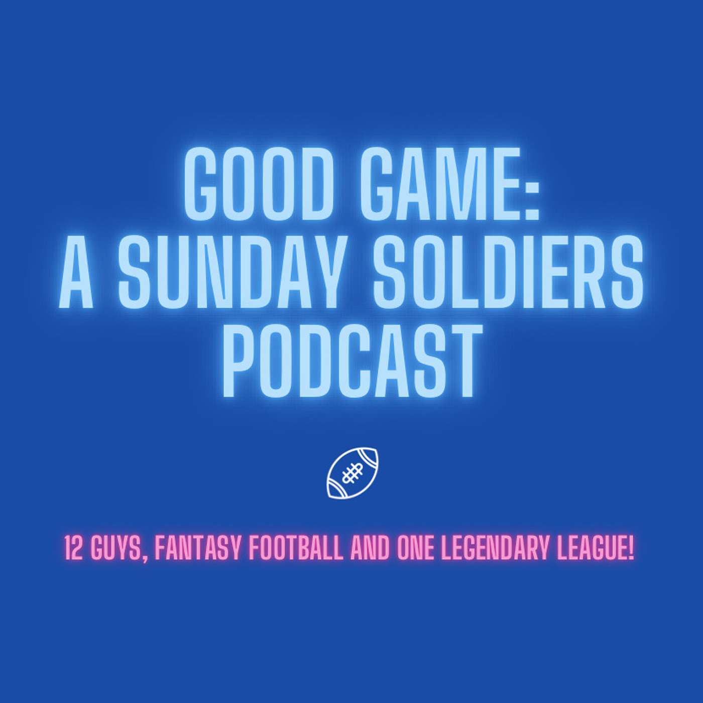 Good Game: A Sunday Soldiers Podcast