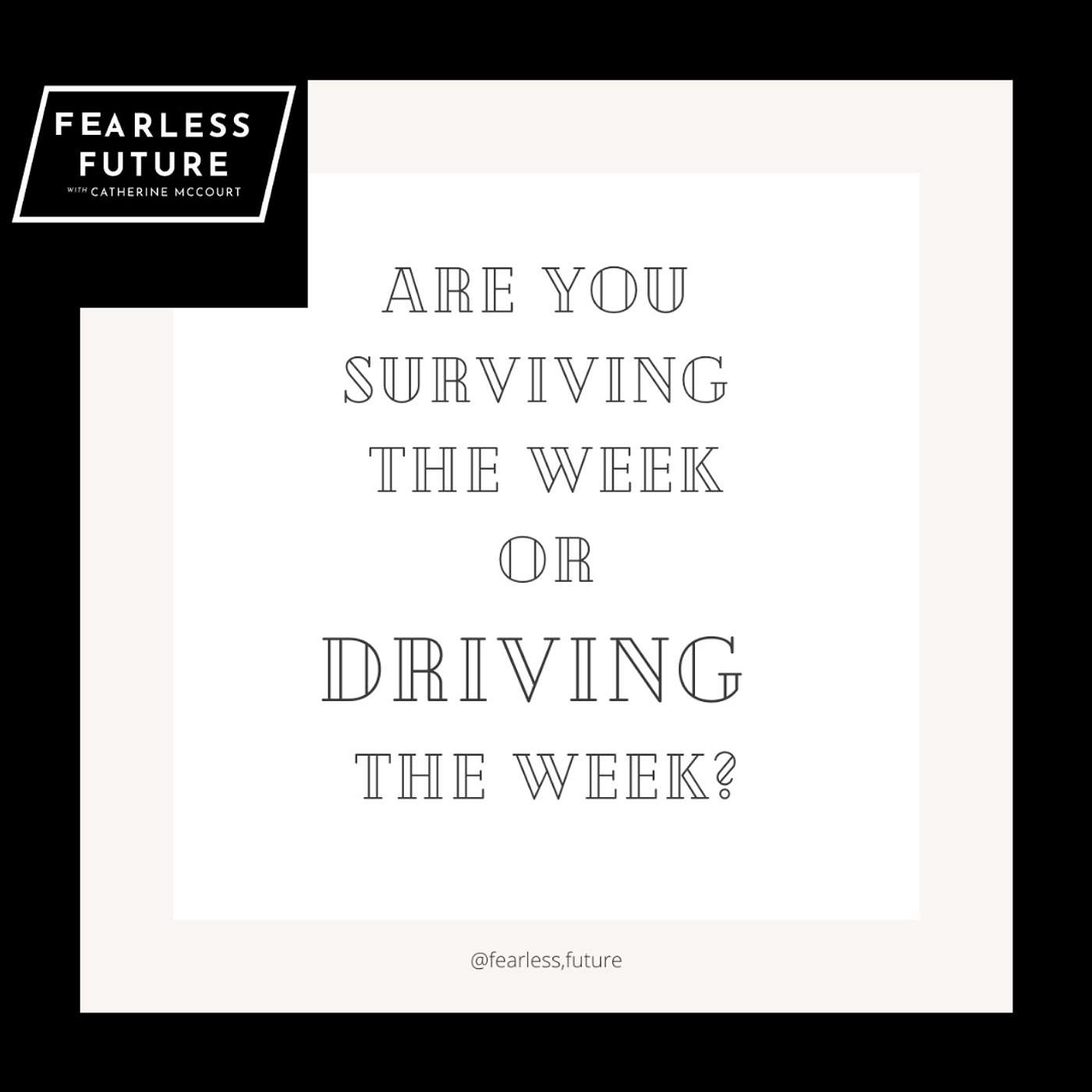 Are You SURVIVING The Week Or DRIVING The Week? Tips to Productivity.