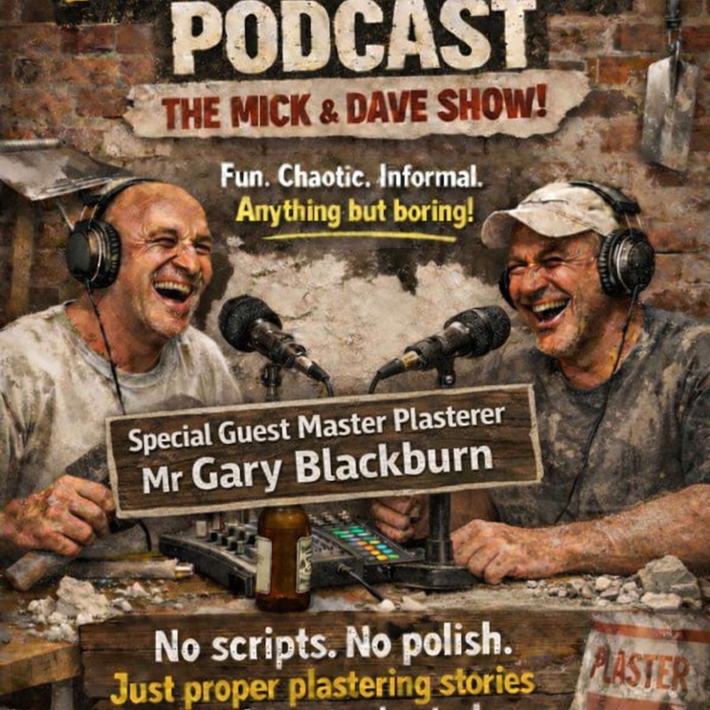 The Plasterers Podcast The Mick and Dave Show With Guest  Master Plasterer  Mr Gary Blackburn