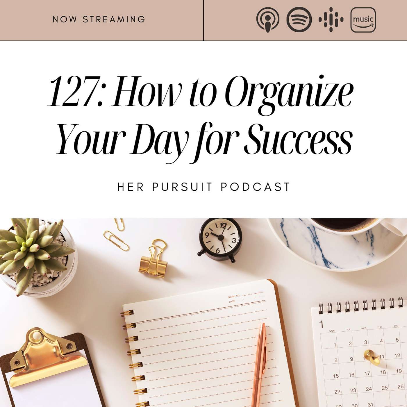 127: How to Organize Your Day for Success