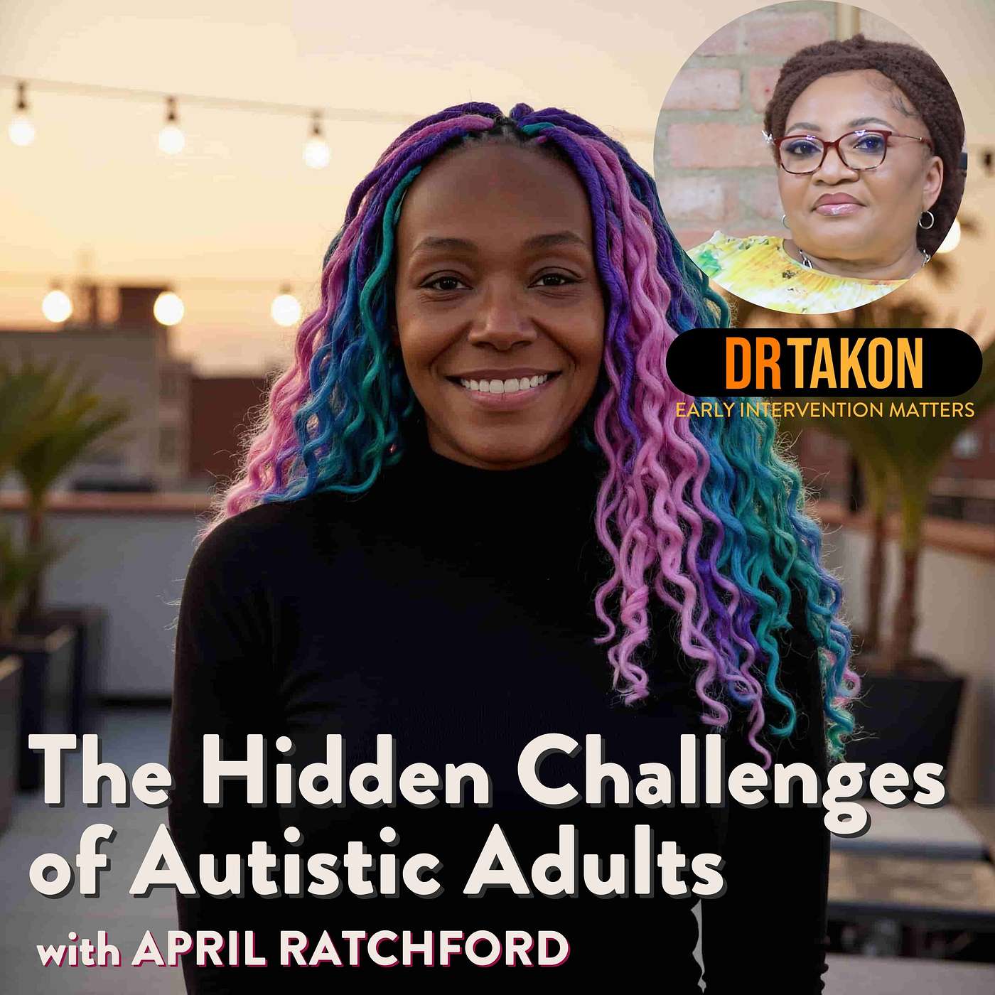 Autistic Adults, Independence & the System That Fails Them: April Ratchford talks to Dr. Inyang Takon episode artwork