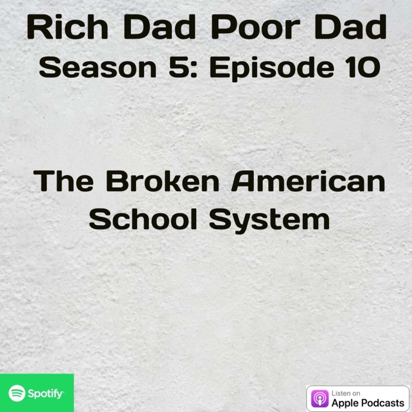 Rich Dad Poor Dad | S5 - E10 | The Broken American School System