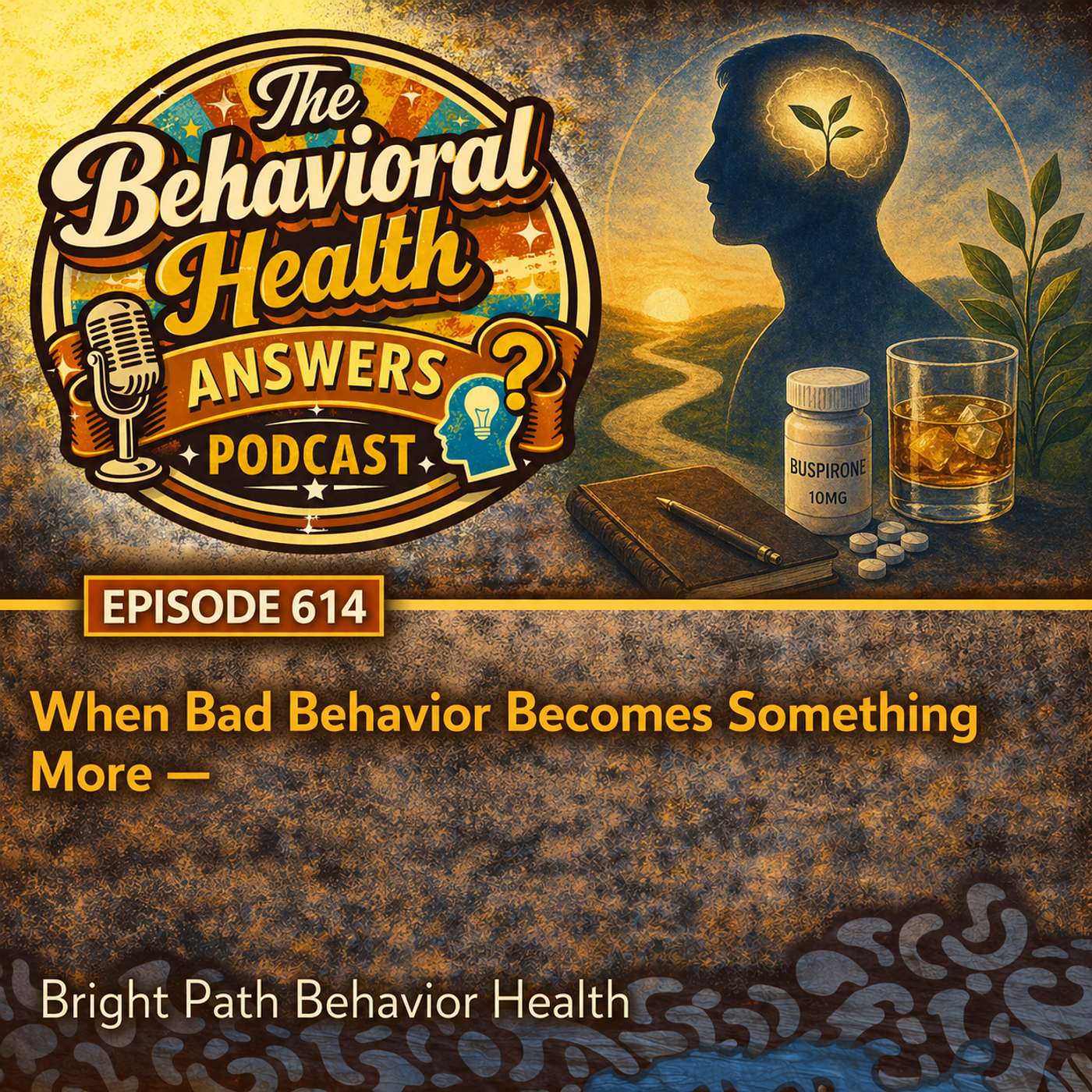 Episode 614: When Bad Behavior Becomes Something More | Bright Path Behavior Health episode artwork