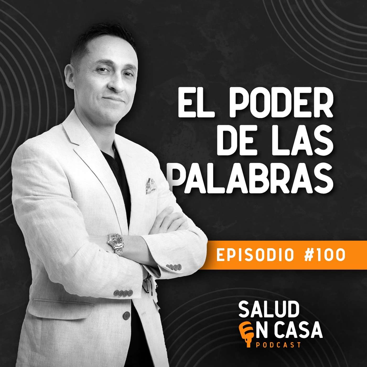 El Poder Invisible de las Palabras | Con Wilman Acua /Salud En Casa Episodio 100 episode artwork