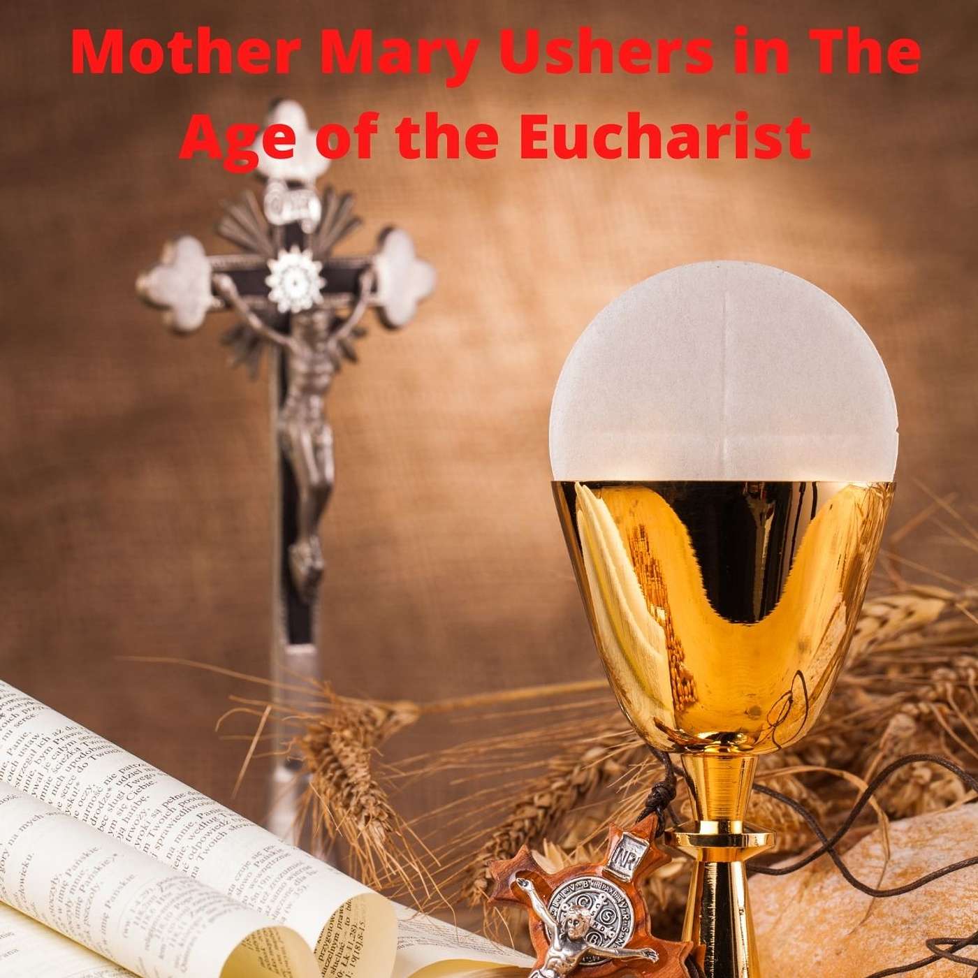 Mother Mary Ushers in the Age of the Eucharist