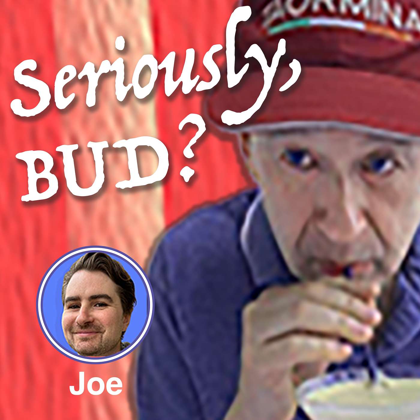 Seriously, BUD?