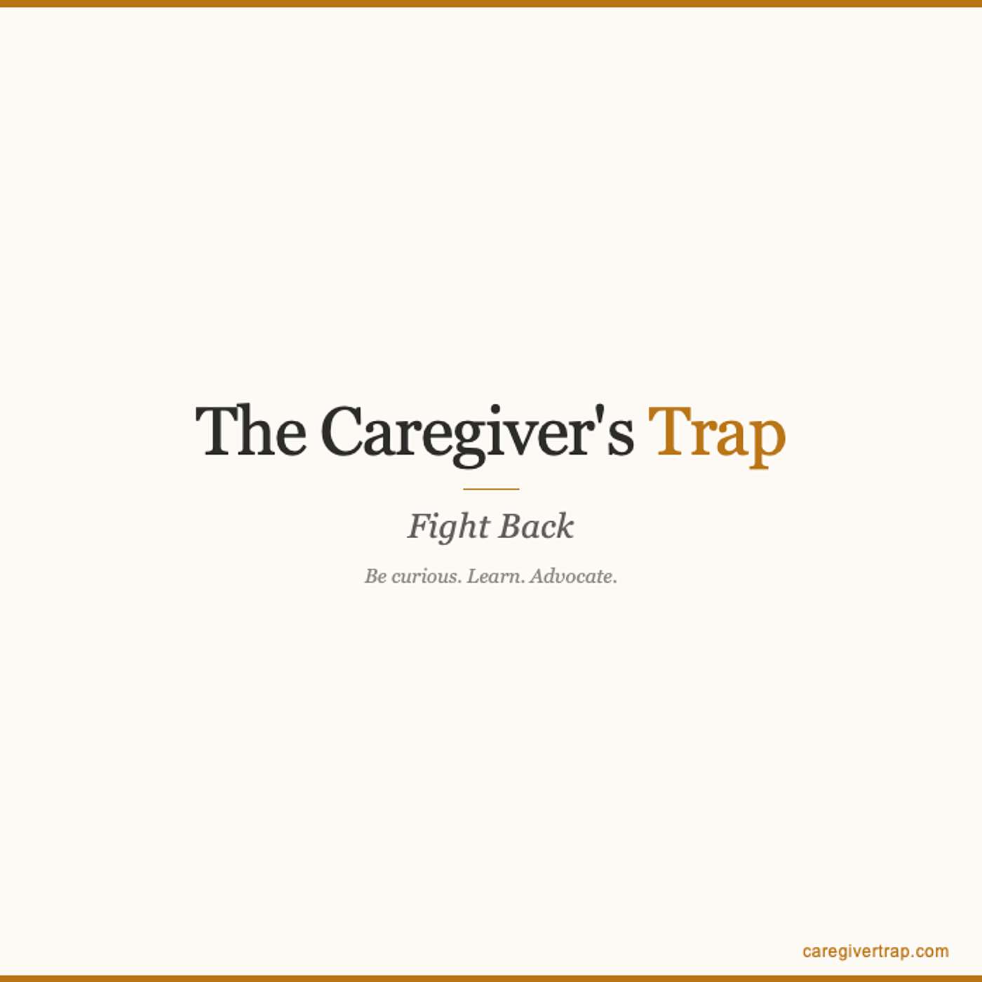 The Caregiver's Trap: Advocacy and Fighting Back episode artwork