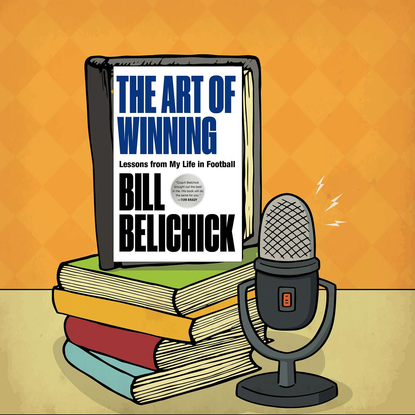 The Art of Winning -  Bill Belichick - Episode 126