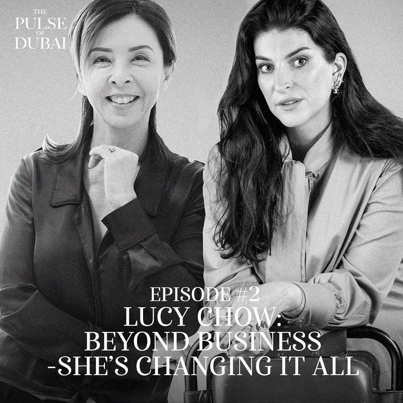Episode 2 Part 1- Lucy Chow: Beyond Business: She’s Changing It All