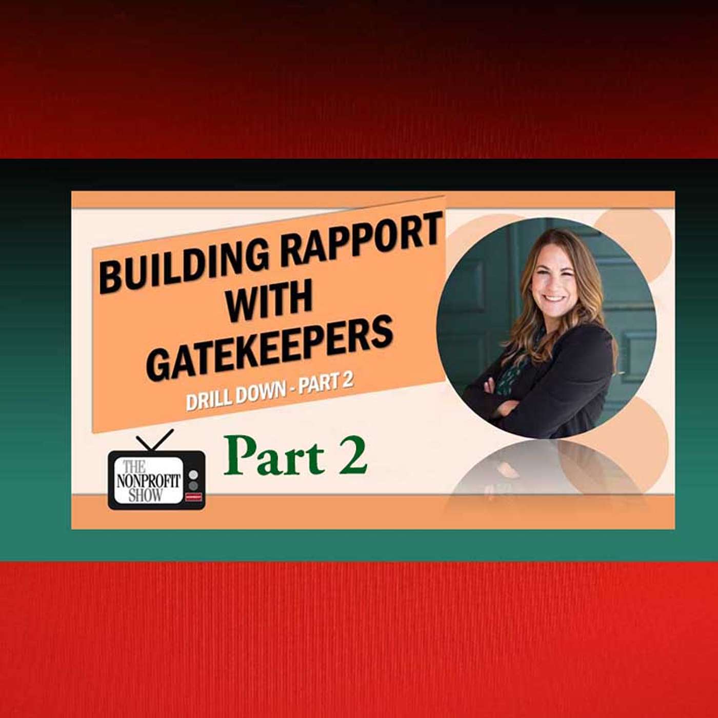 Part 2 of Building Rapport With Gatekeepers