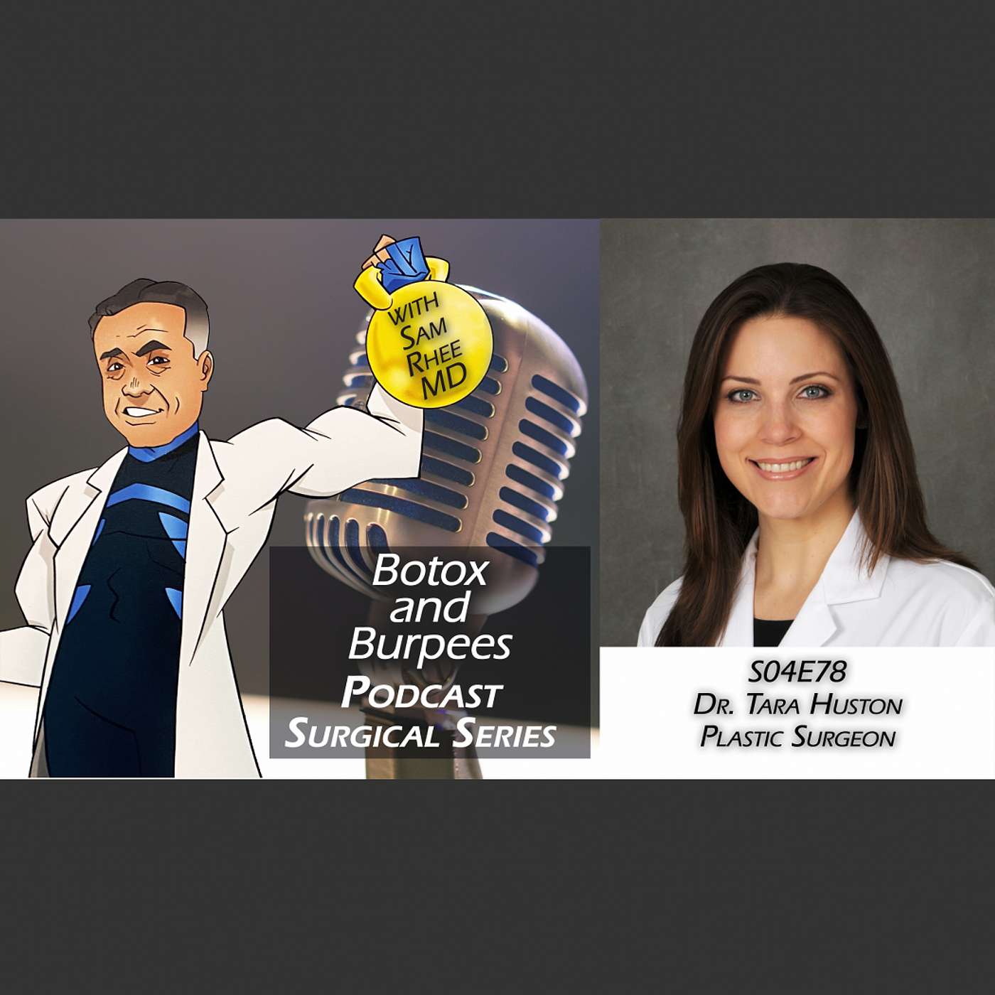 S04E78 From Harvard to Surgical Leader: Dr. Tara Huston's Journey to the Top of Plastic Surgery episode artwork