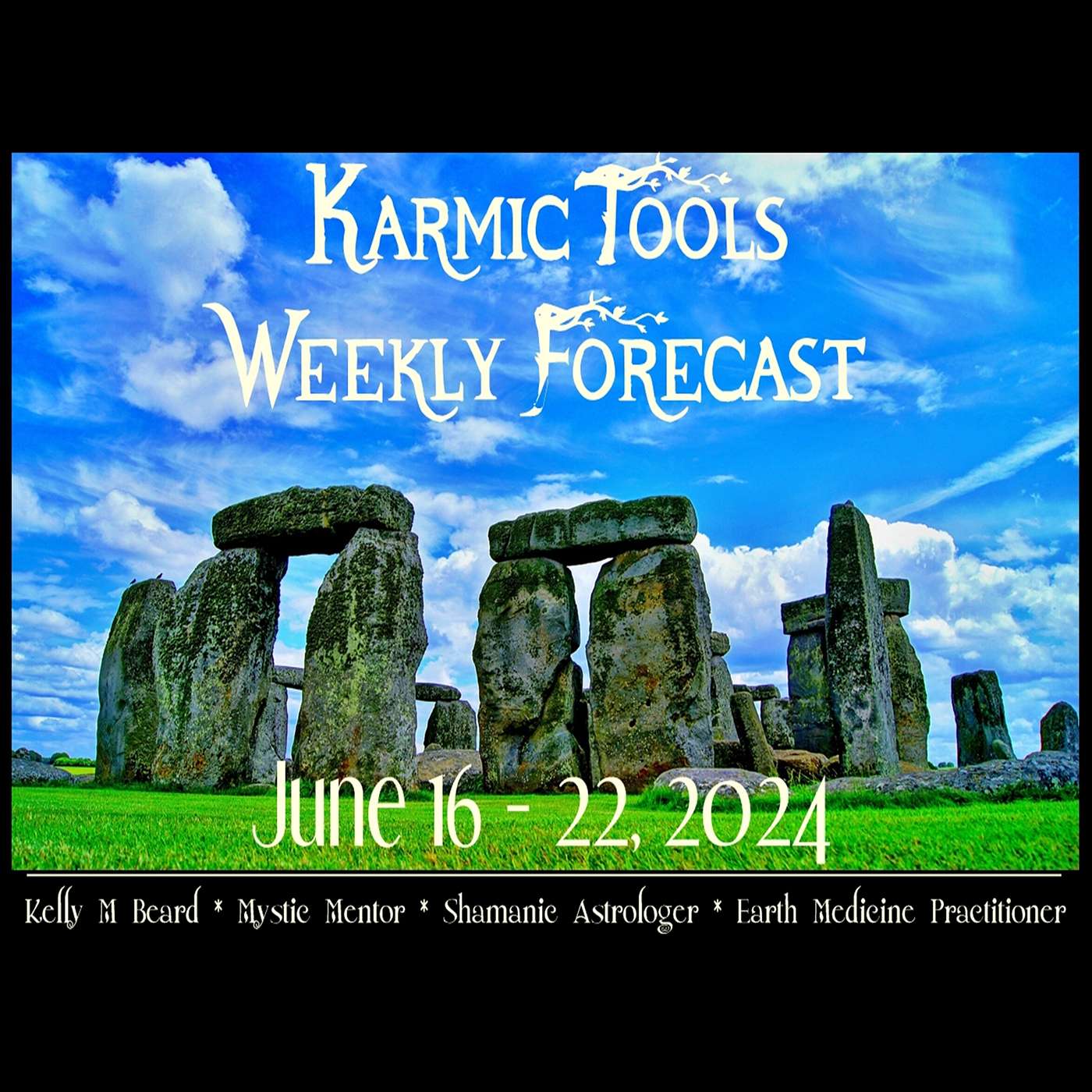 June 16 - 22, 2024 :: KarmicTools Weekly Forecast :: Events :: Resources