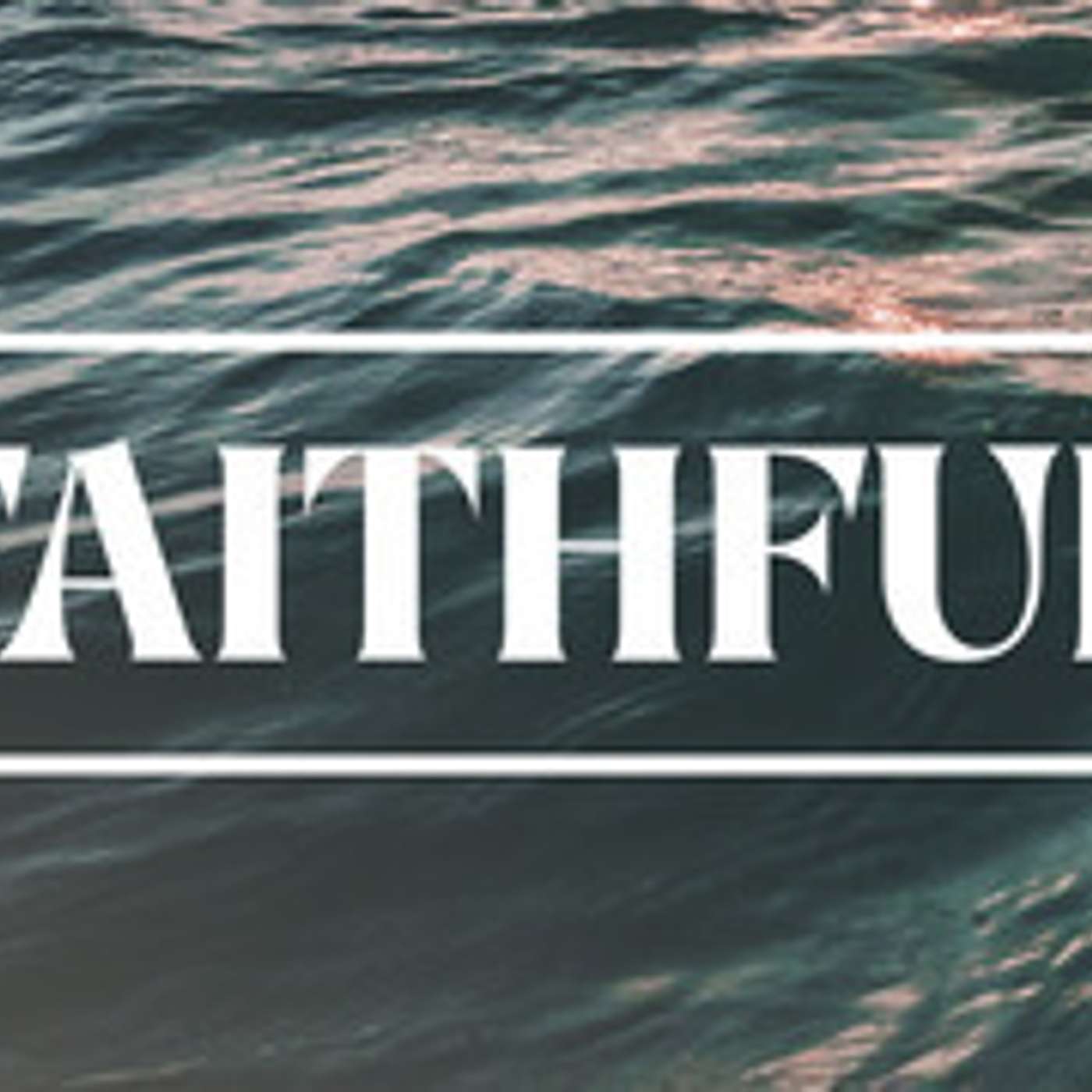 FAITHFUL. episode artwork