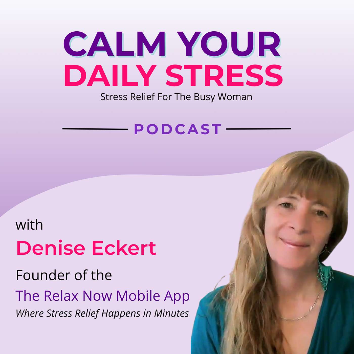 Calm Your Daily Stress - Stress Relief for the Busy Woman