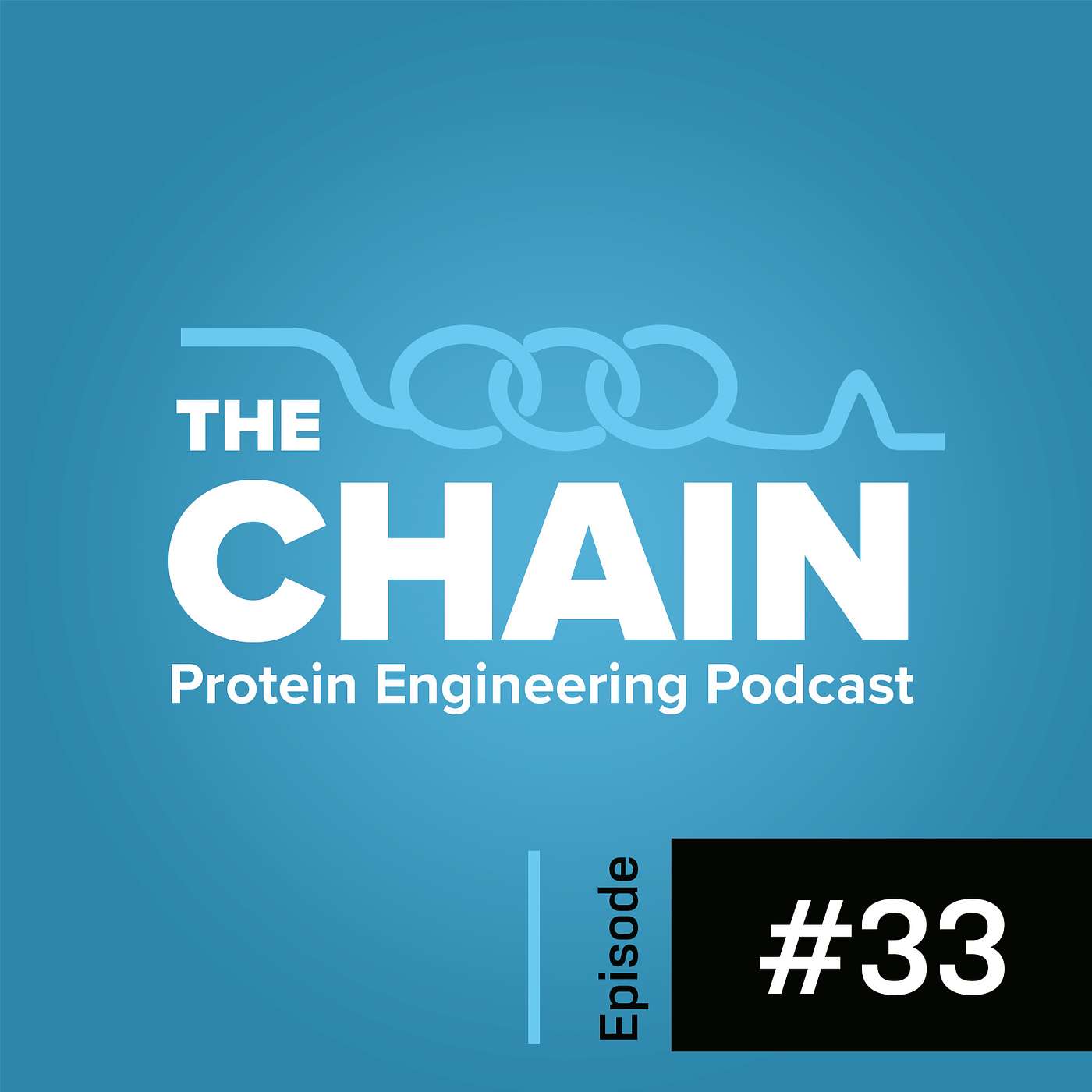The Chain: Protein Engineering Podcast