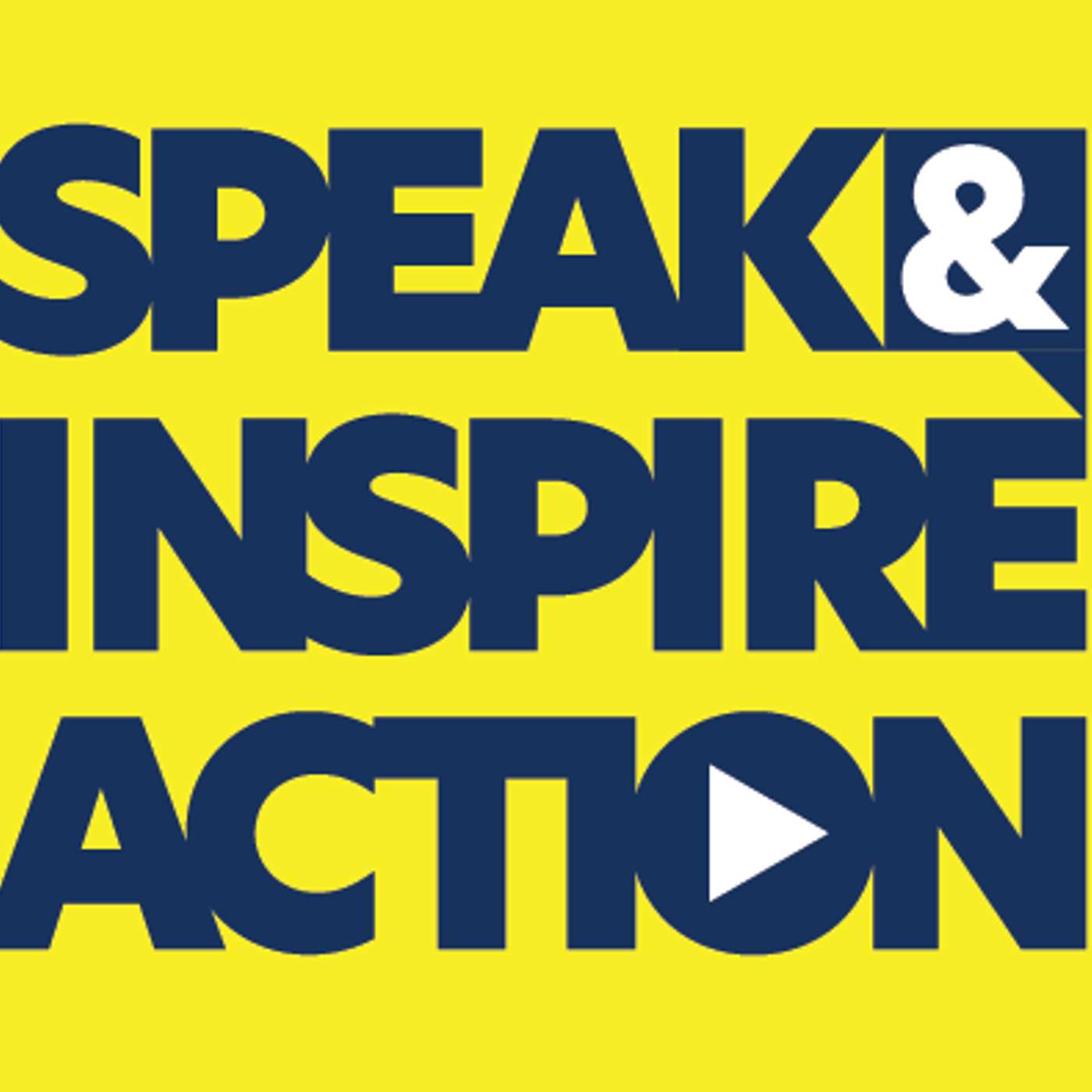 Podcast Speak and Inspire Action