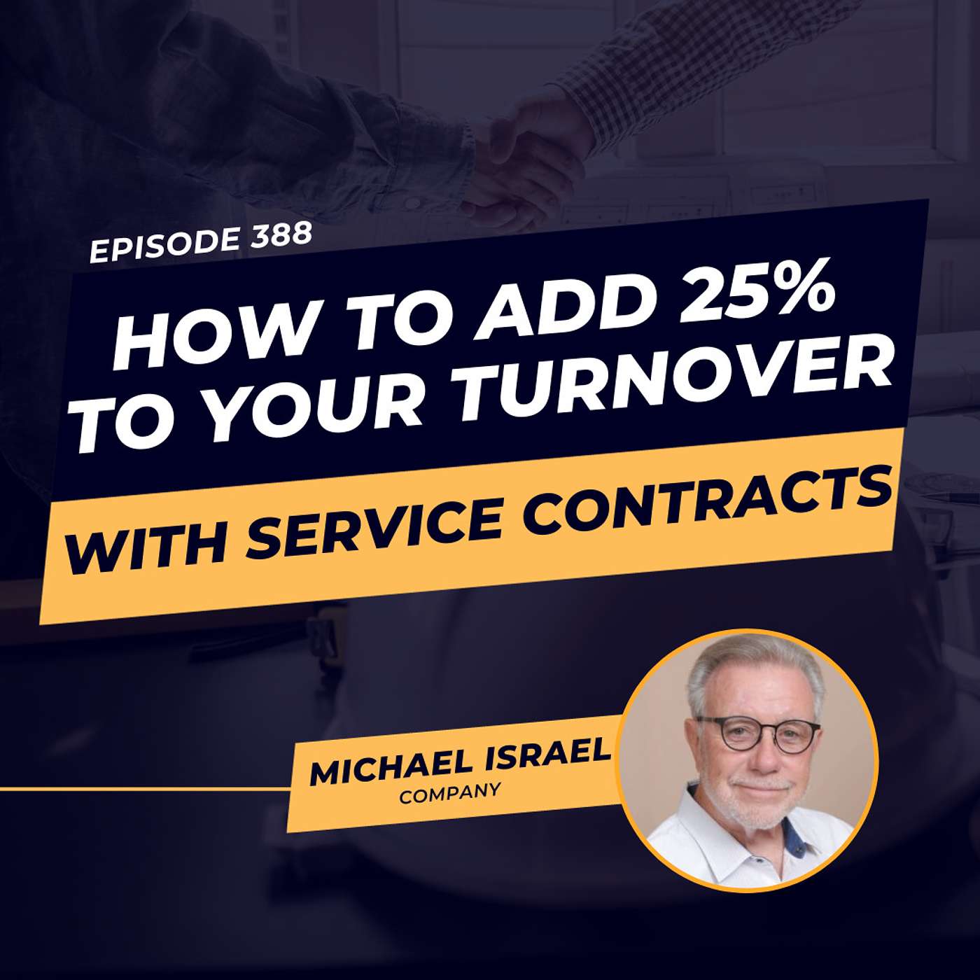 How to add 25% to your turnover with Service Contracts | ft. Michael Israel | Ep.388