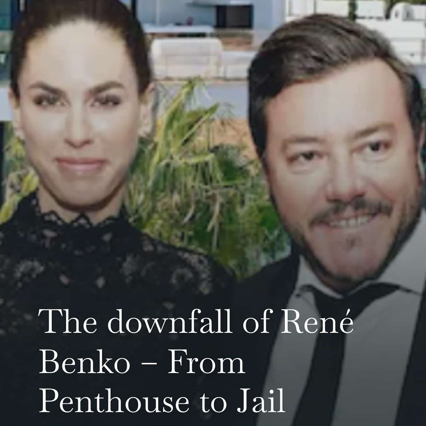 Inside Benko's Lavish Lifestyle - Rene Benko episode artwork