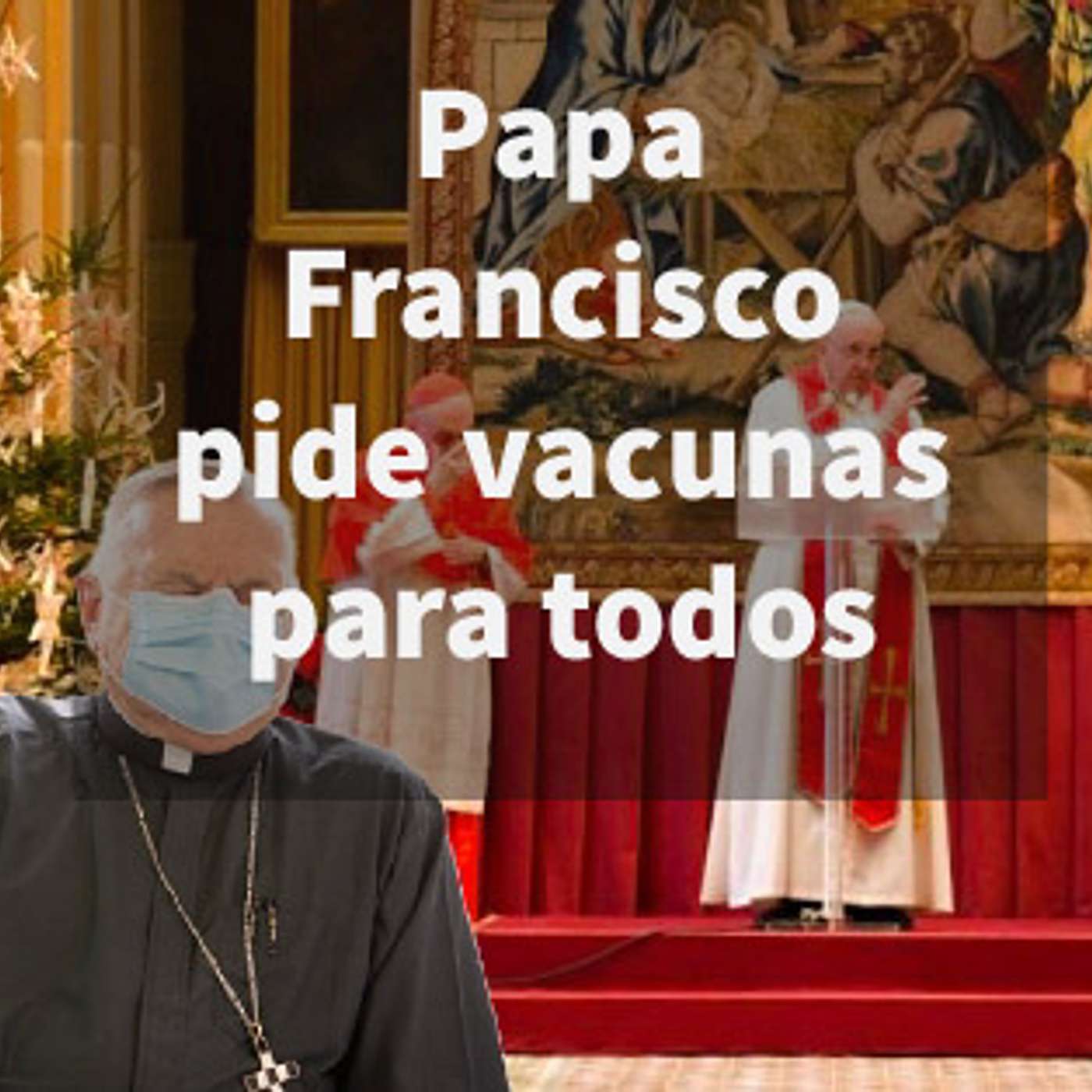 Episodio 420: 😷 Pide Vacunas para todos el Papa Francisco 😱