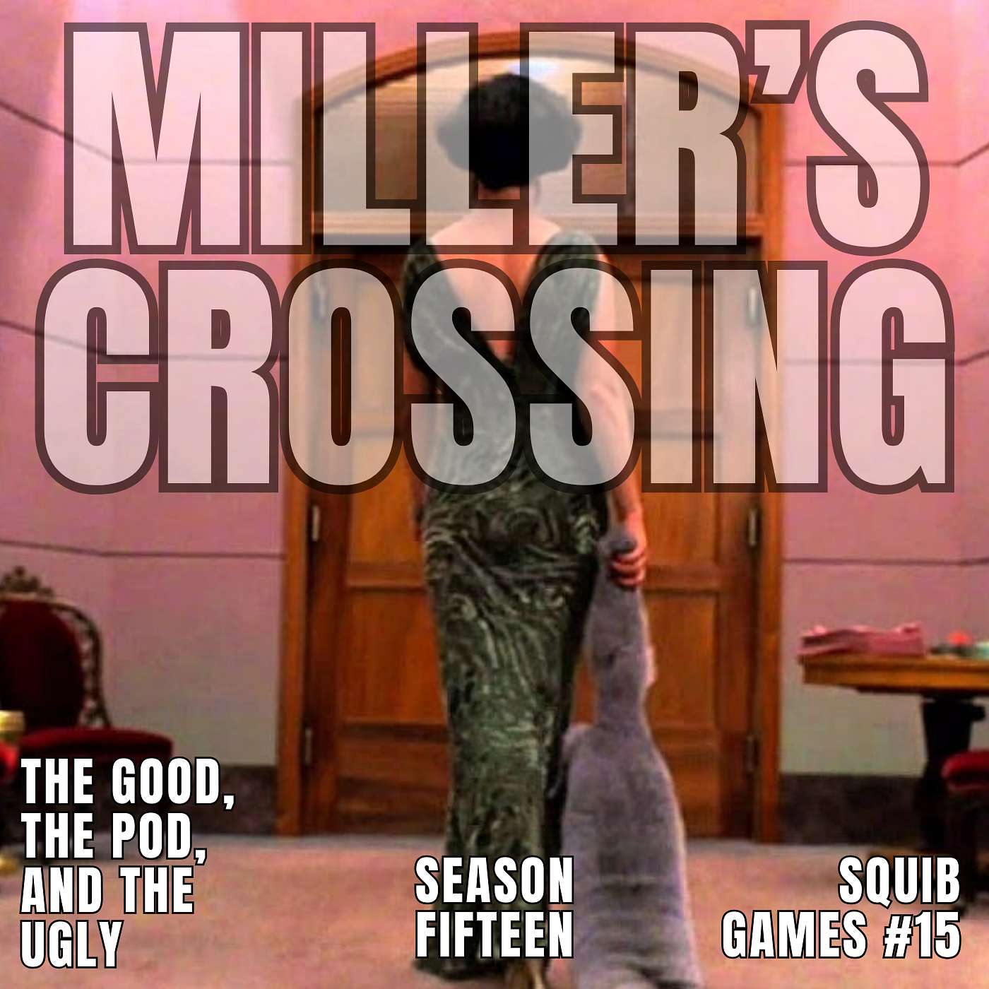 SQUIB GAMES #15: MILLER'S CROSSING