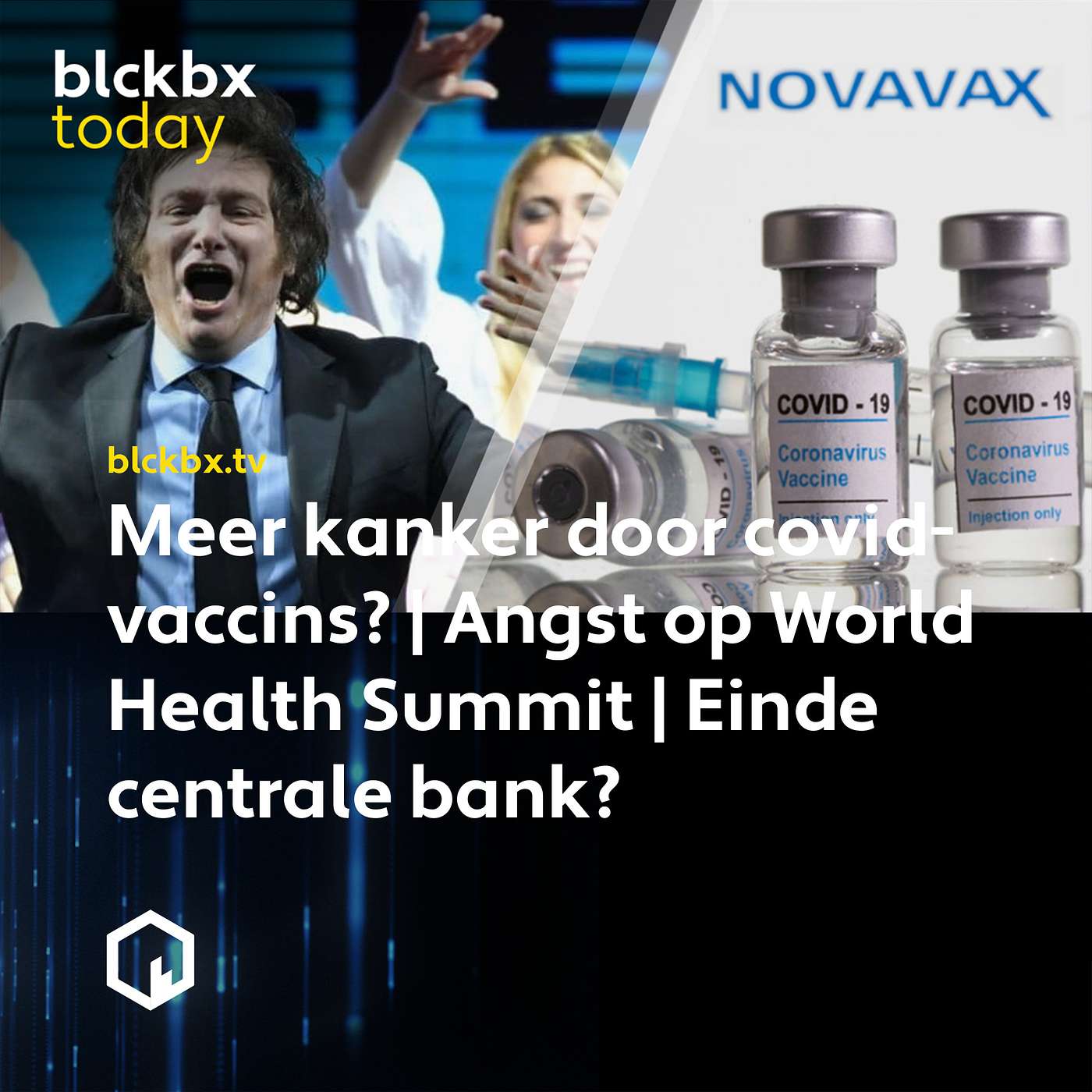 blckbx today #231: Meer kanker door COVID-vaccins? | Angst op World Health Summit | Einde centrale bank?