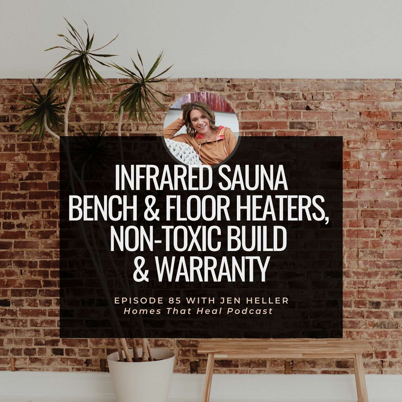 Ep 85: Infrared Sauna Bench & Floor Heaters, Non-Toxic Build & Warranty | Ask Jen