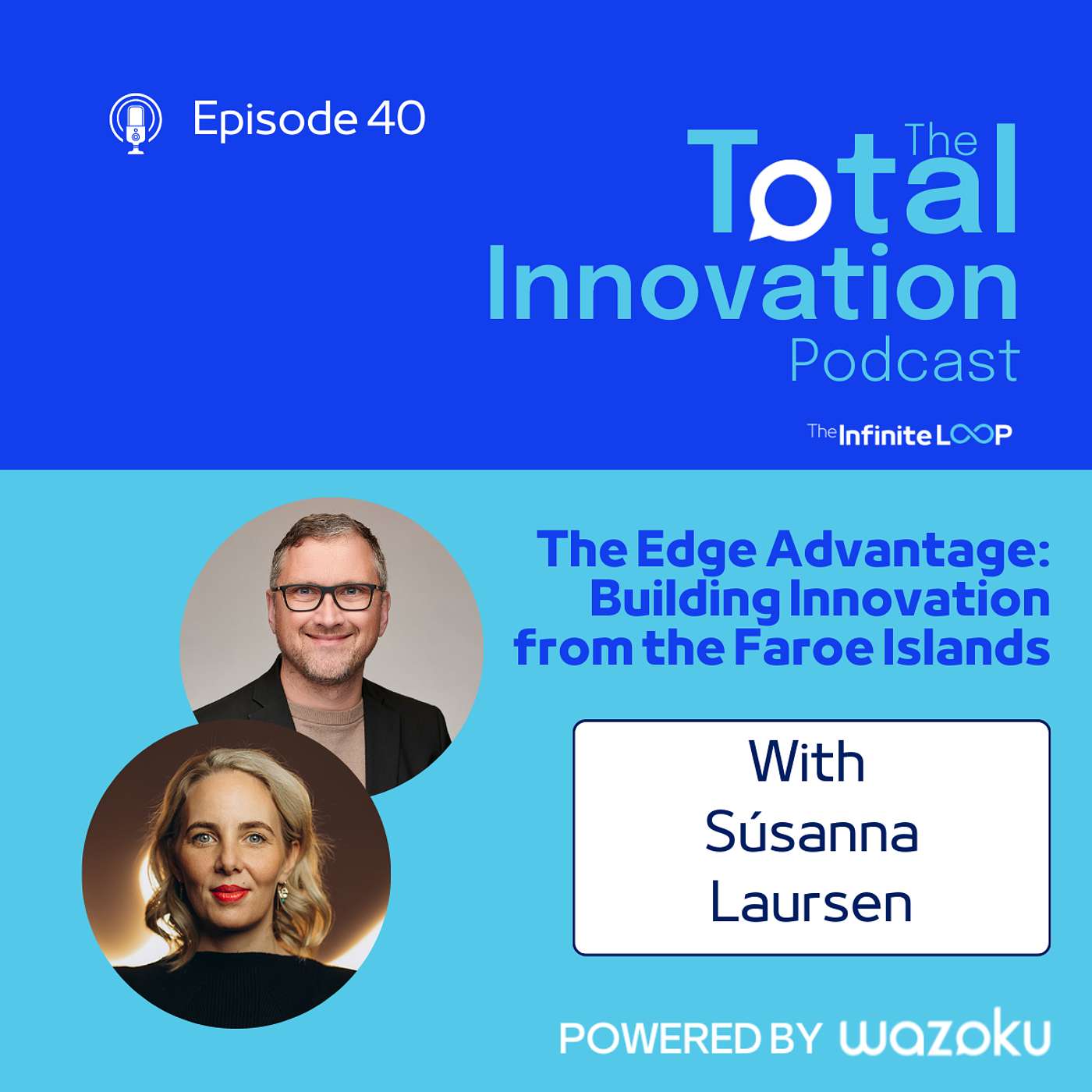 40. Susanna Laurson: The Edge Advantage: Building Innovation from the Faroe Islands