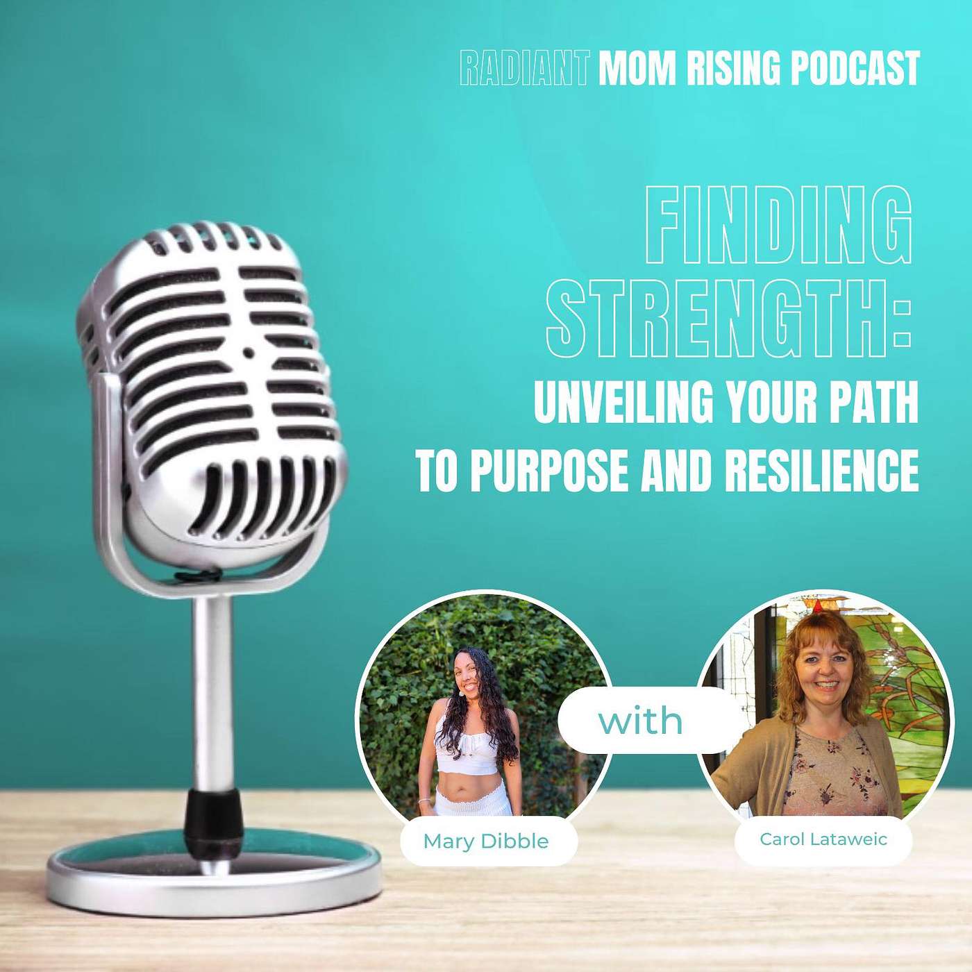 Episode 26: Finding Strength: Unveiling Your Path to Purpose and Resilience with Carol Lataweic