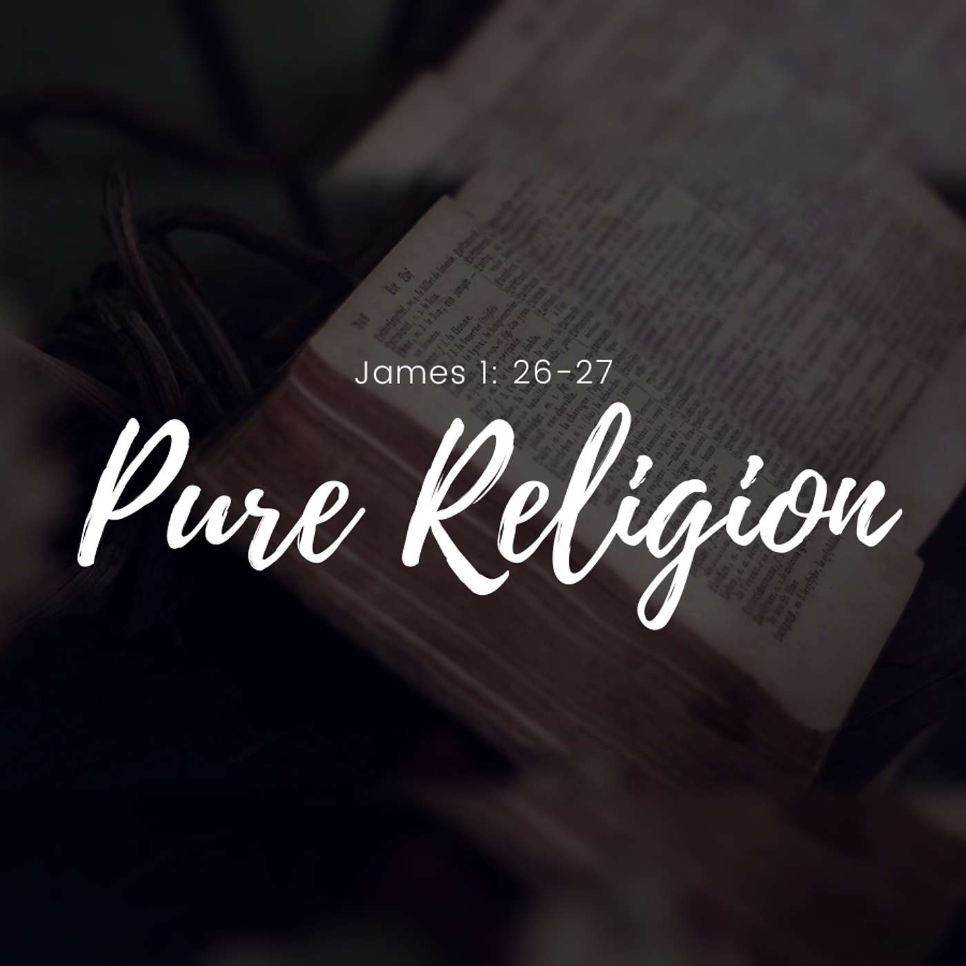 Season 4 Episode 143 - Pure Religion - James 1: 26-27