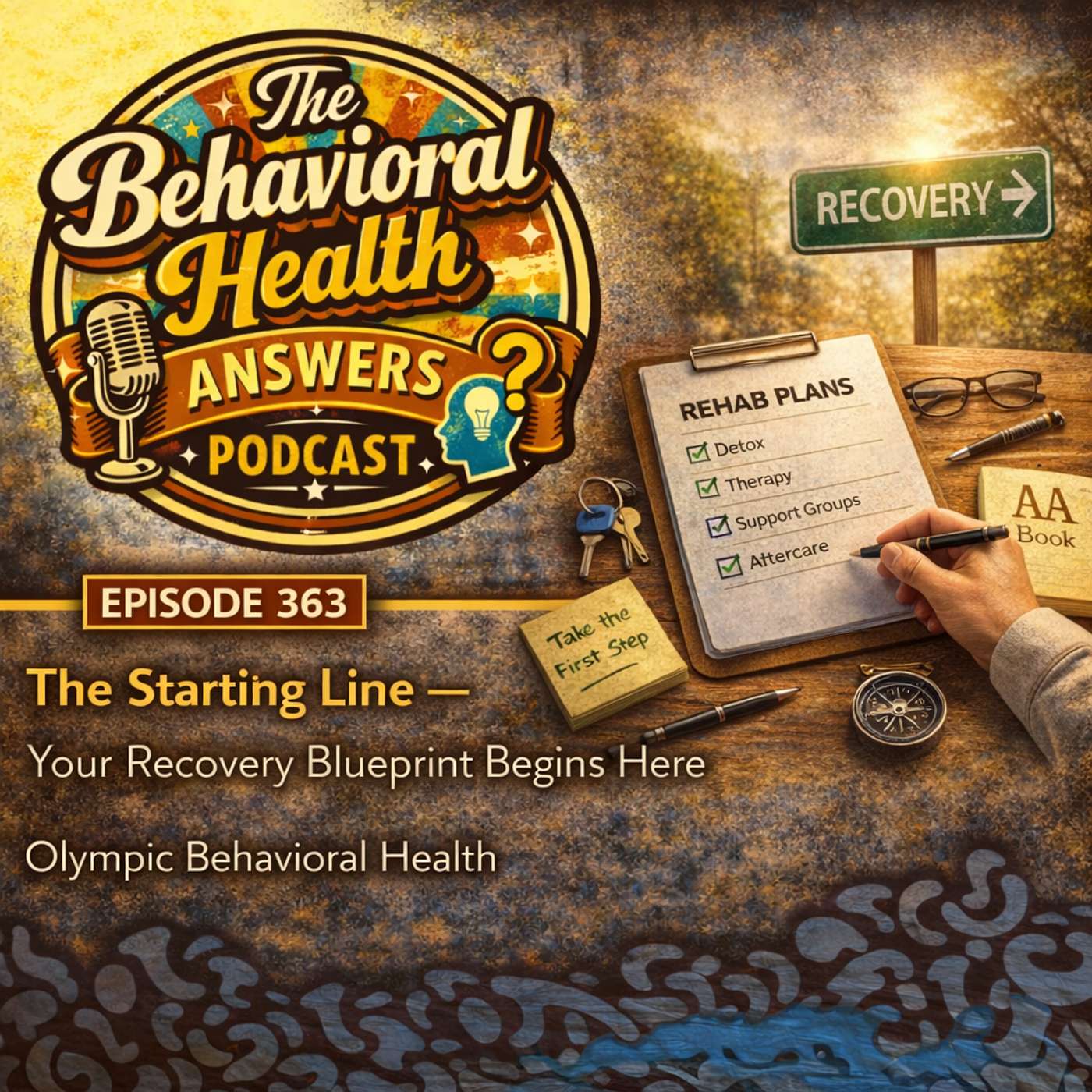Episode 363: The Starting Line - Your Recovery Blueprint Begins Here | Olympic Behavioral Health episode artwork