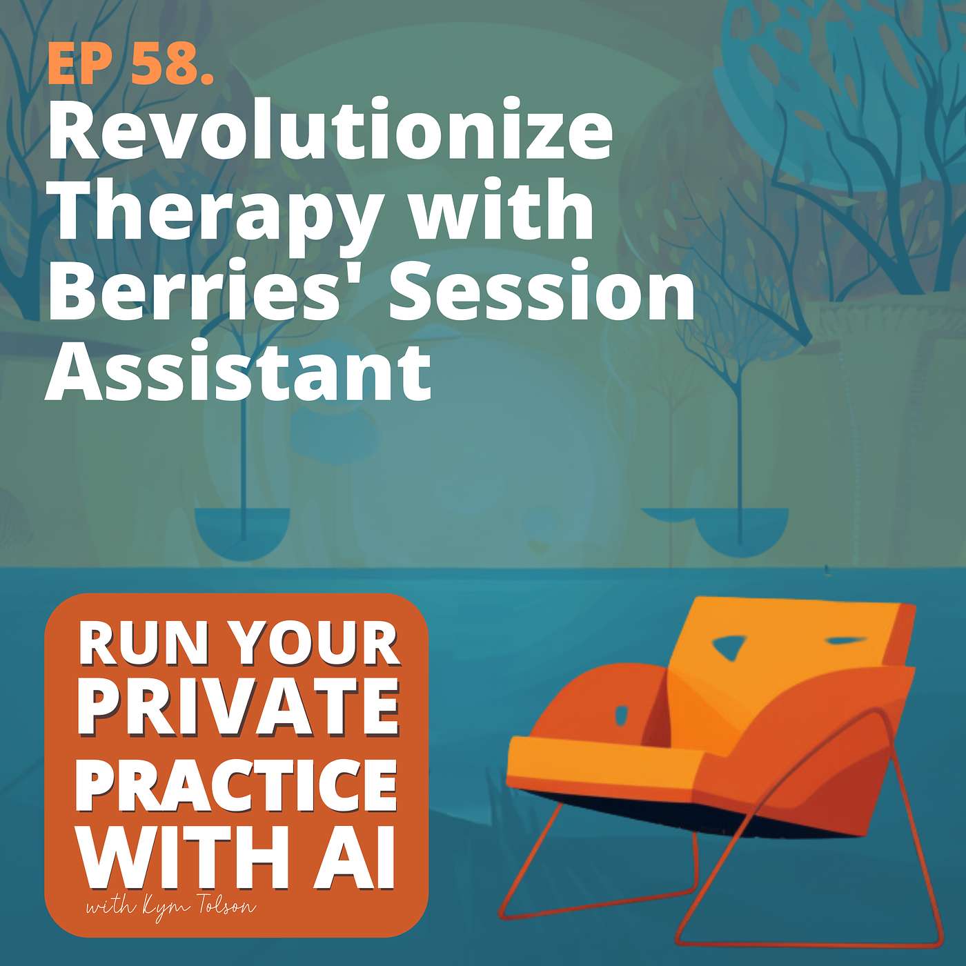 58. Revolutionize Therapy with Berries' Session Assistant
