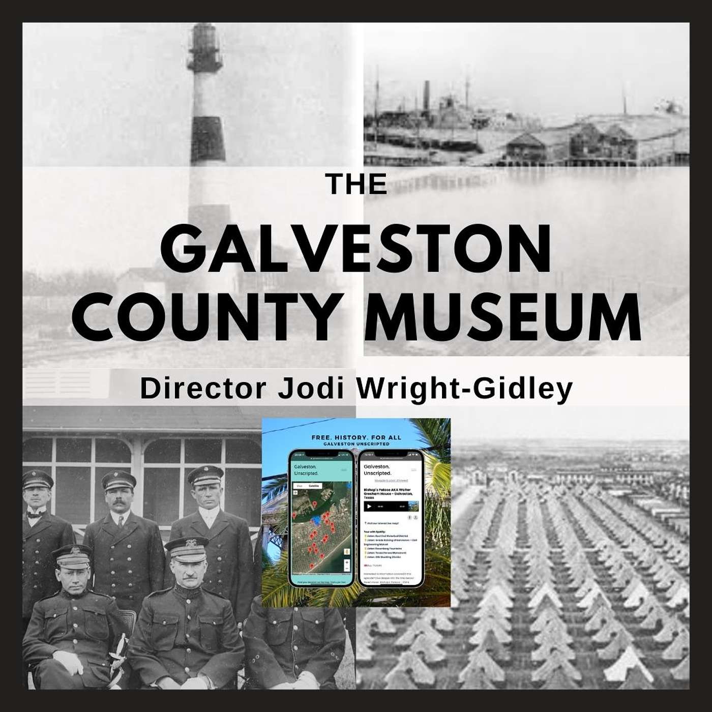 Galveston Unscripted | Free. Texas History. For All.