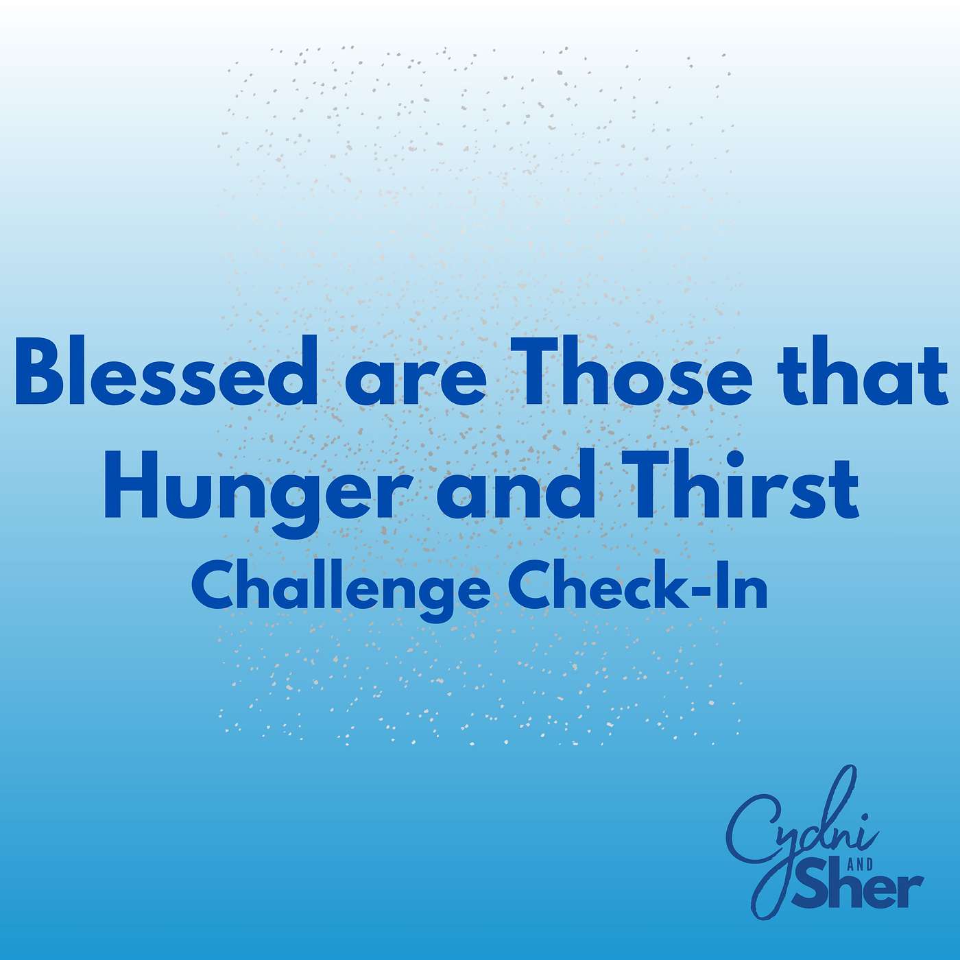 Blessed are Those that Hunger and Thirst Challenge Check-In