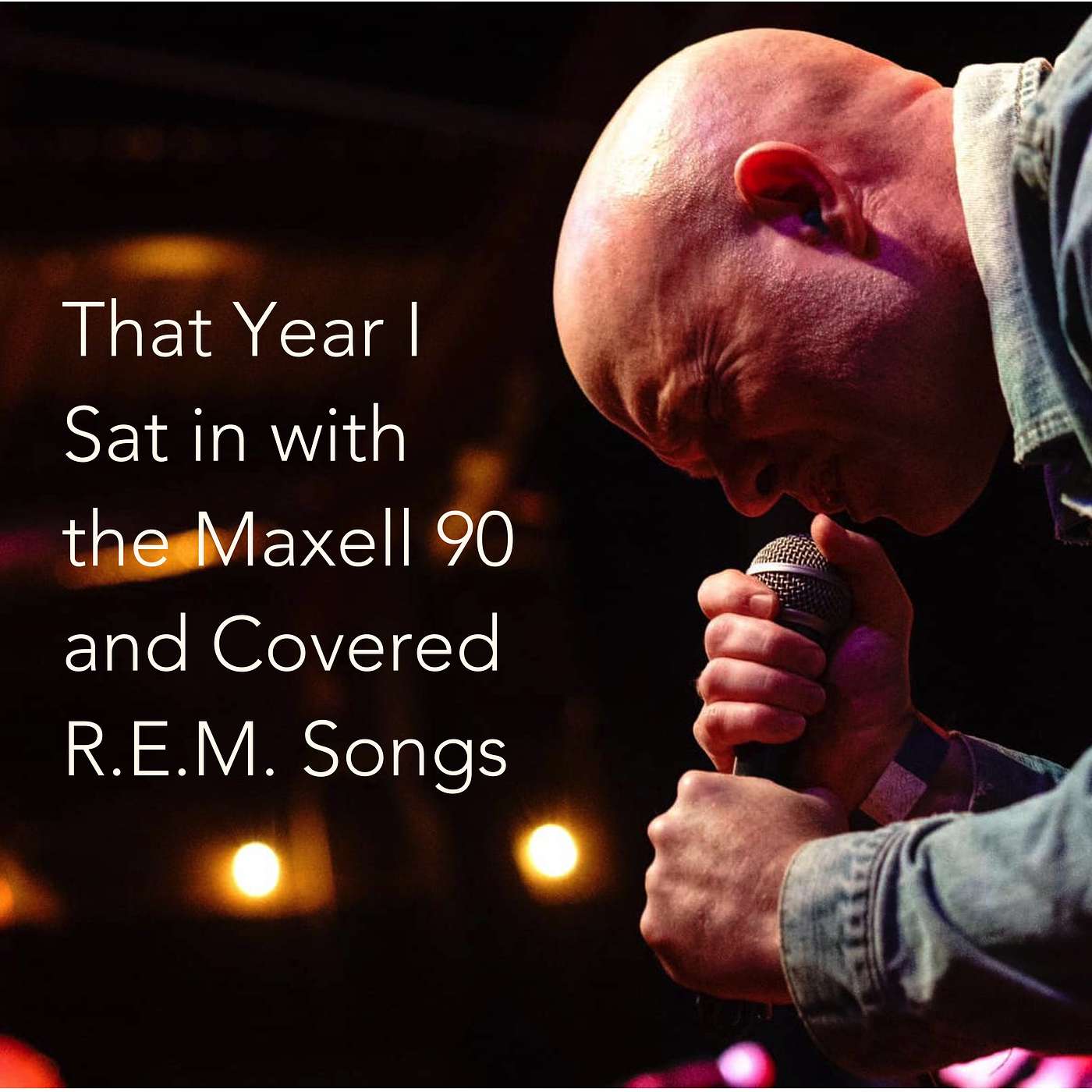 That Year I Sat in with the Maxell 90 and Covered R.E.M. Songs episode artwork