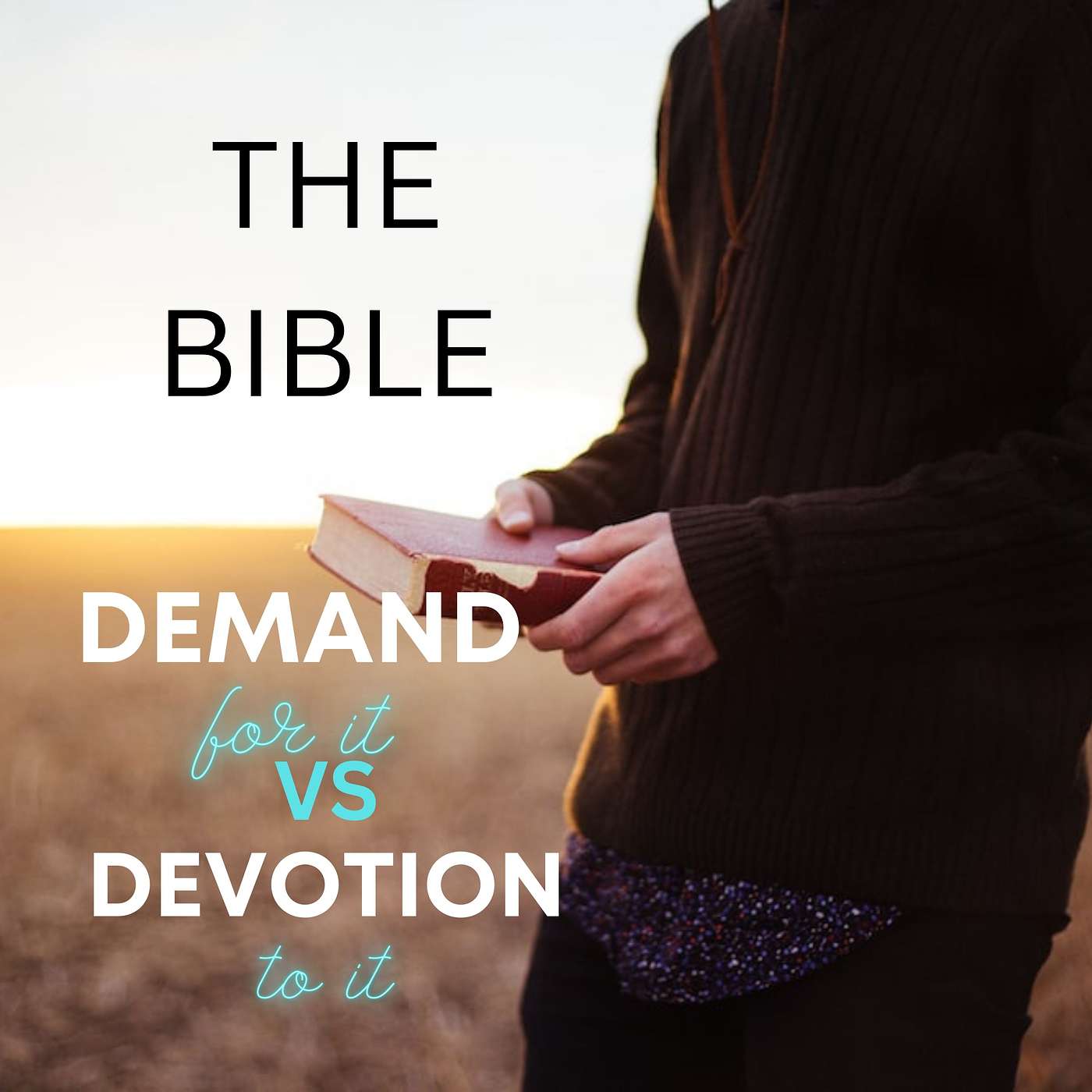 The Bible (Part 3) - DEMAND FOR IT vs DEVOTION TO IT episode artwork