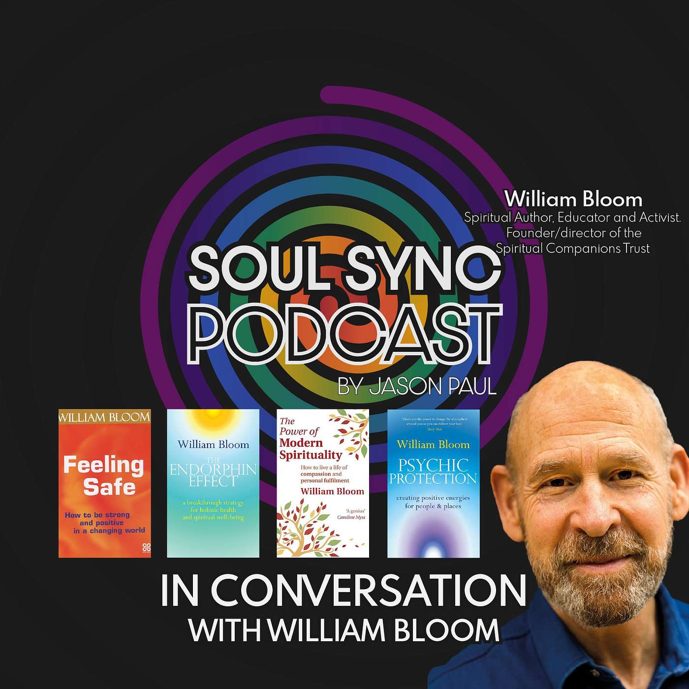 Dr William Bloom - Author of “ Psychic Protection”, “The Endorphin Effect” & “ The Power of Modern Spirituality” and more.