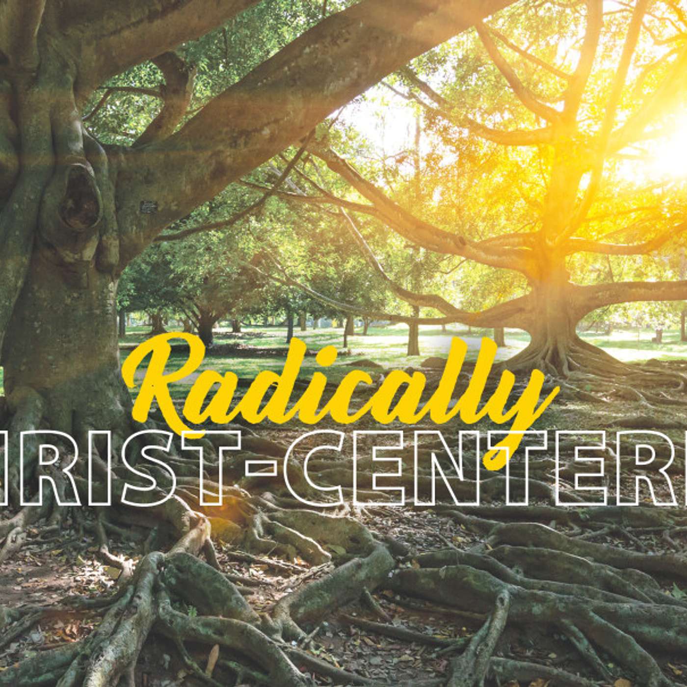 Radically Christ Centered episode artwork