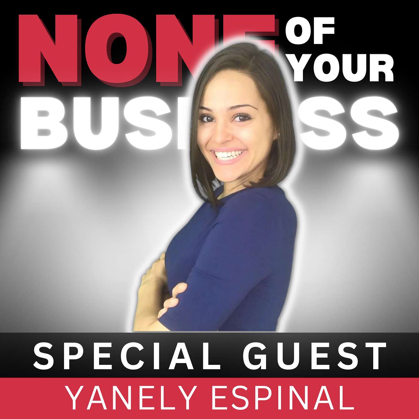 None Of Your Business Podcast
