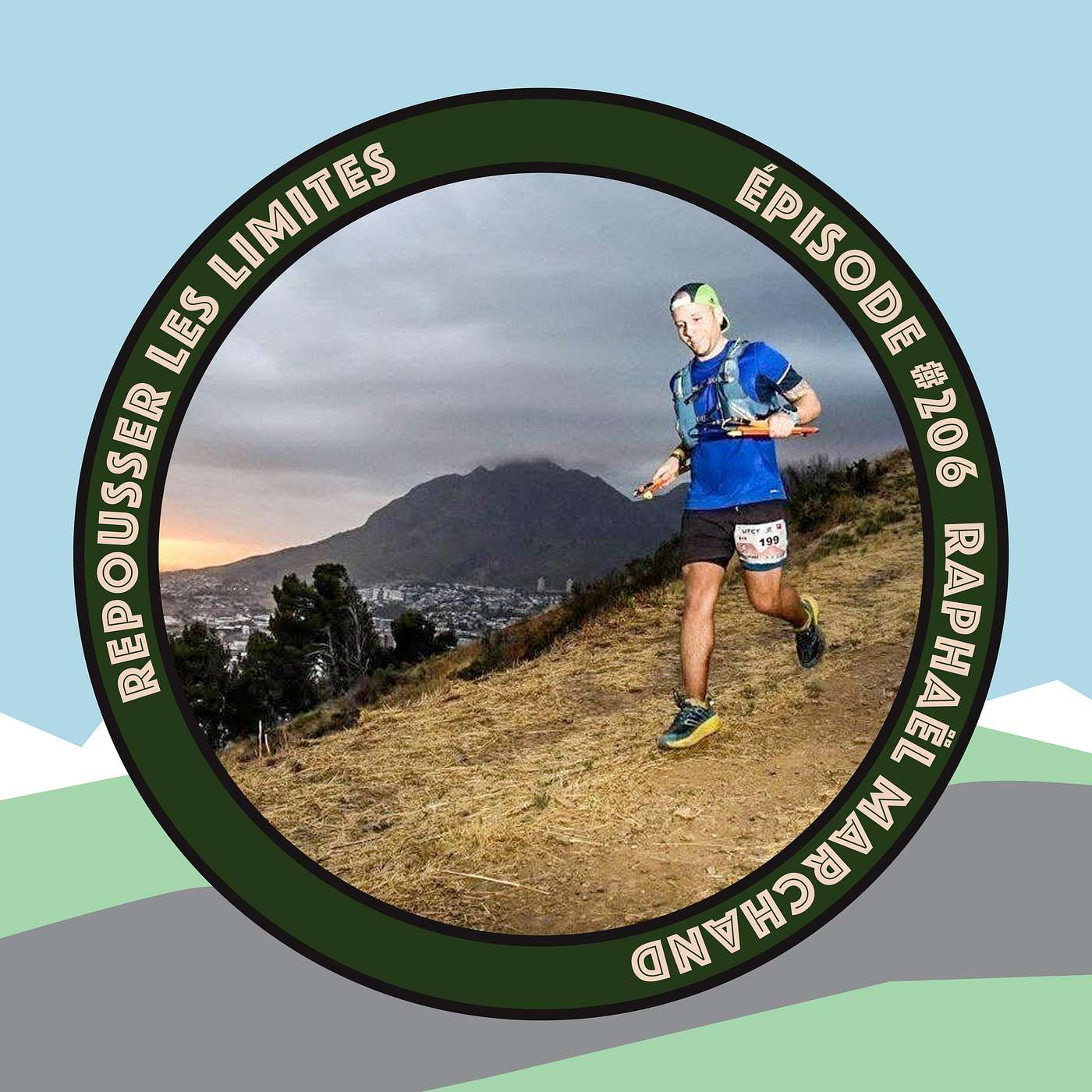 #206 - Raphaël Marchard - Coureur d’ultra et directeur de la course trail que tout le monde parle: UTFS